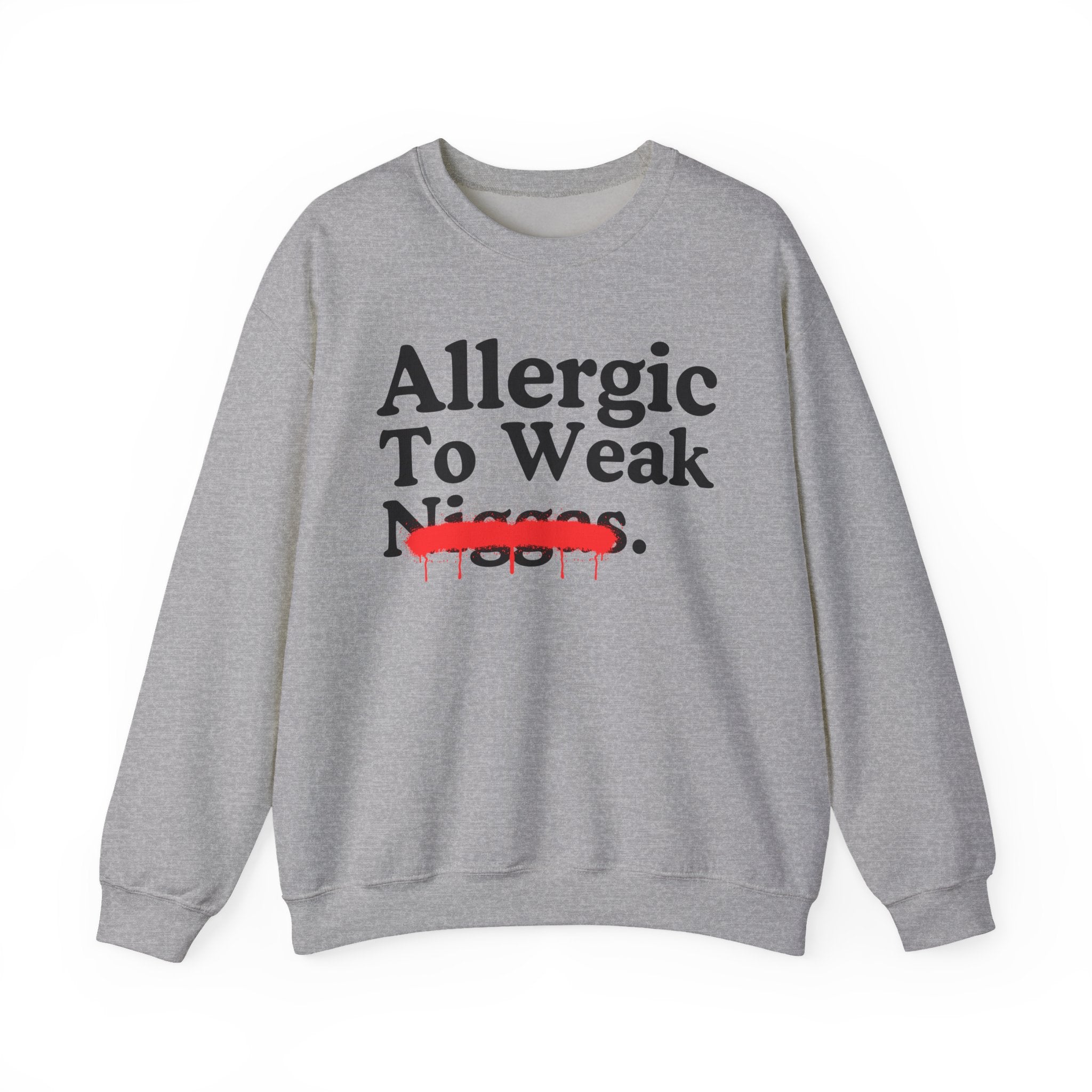Allergic To Weak Niggas — Sarcastic Statement Sweatshirt