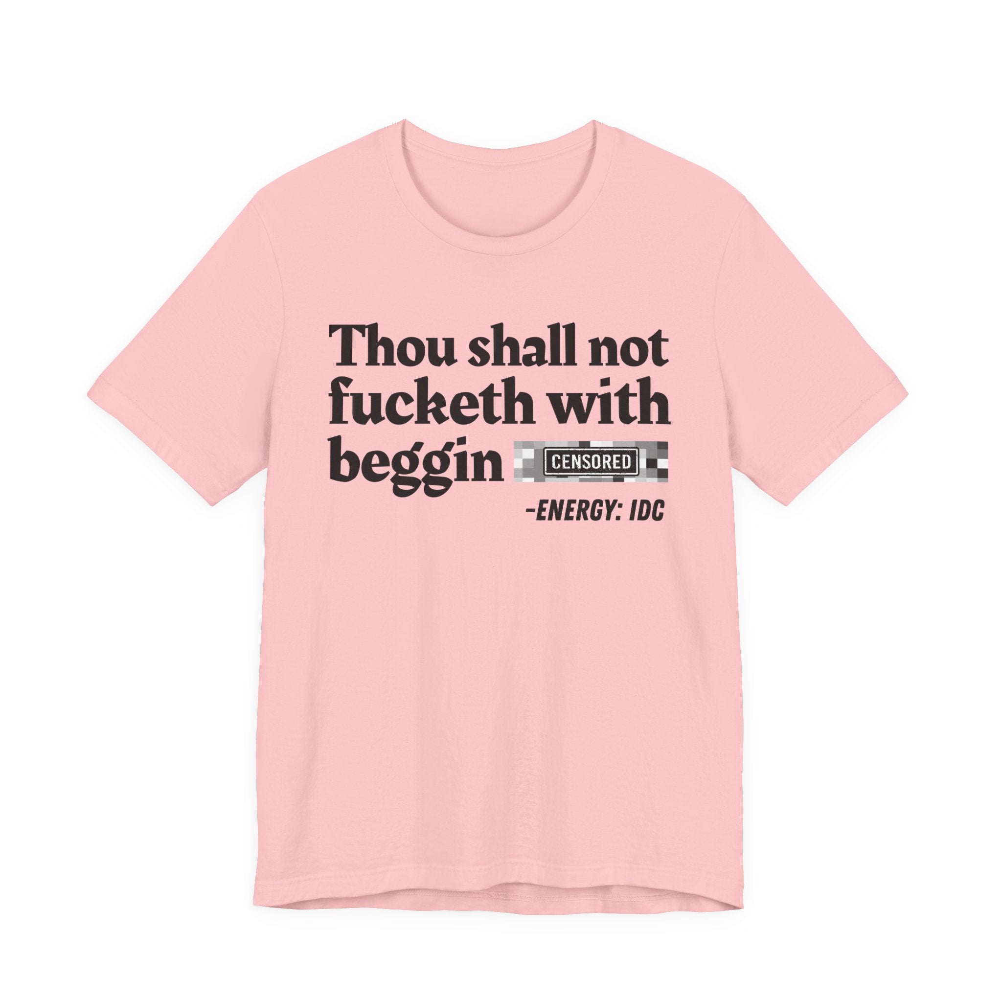 Thou Shall Not Fucketh With Beggin' Bitches — Vintage funny Bible——Print Slogan T-Shirt