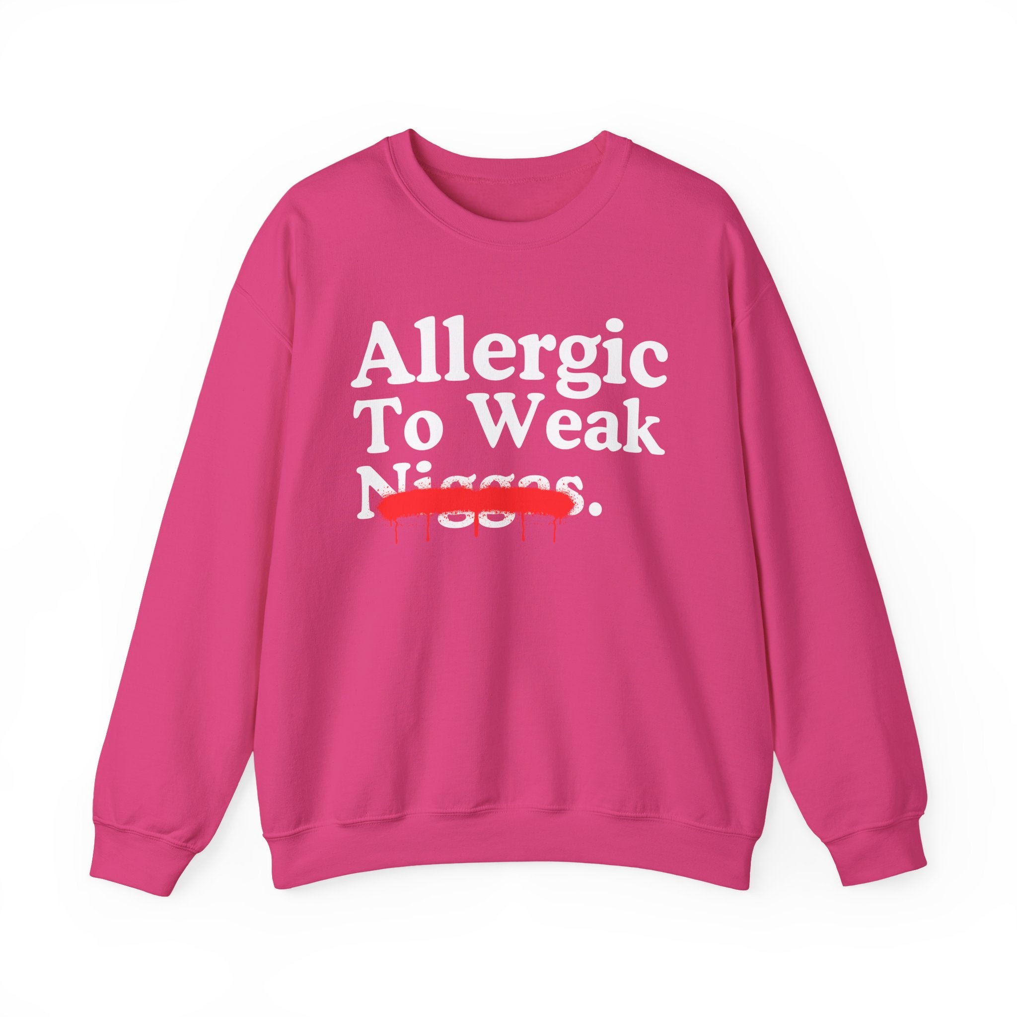 Allergic To Weak Niggas — Sarcastic Statement Sweatshirt
