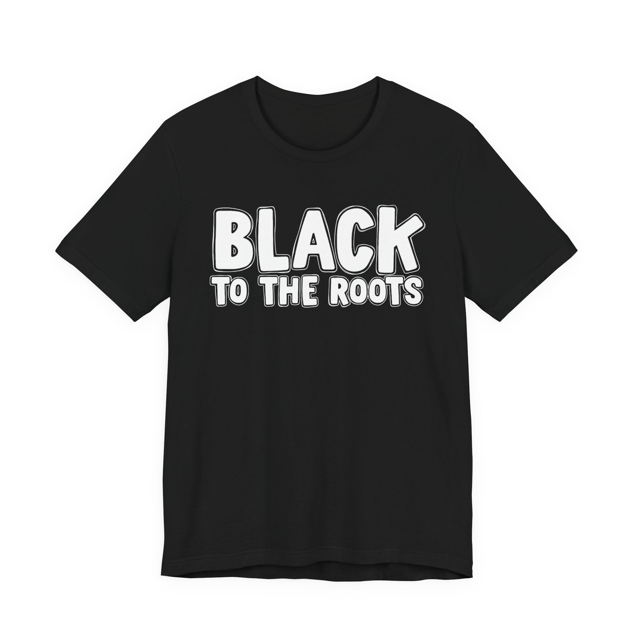 Black To The Roots — Serious AA Declaration T-shirt