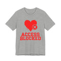 Access Blocked Heart (Top) Tee — Funny Rejected Love Graphic T-Shirt