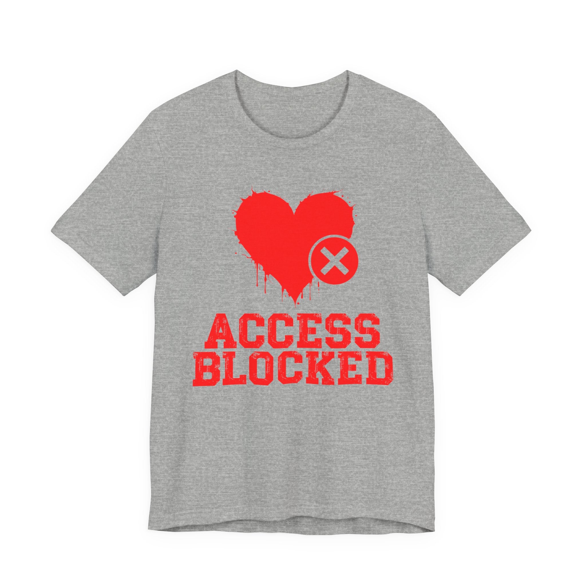 Access Blocked Heart (Top) Tee — Funny Rejected Love Graphic T-Shirt
