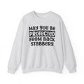 May You Be Protected From Back Stabbers - Protective Wish Sweatshirt