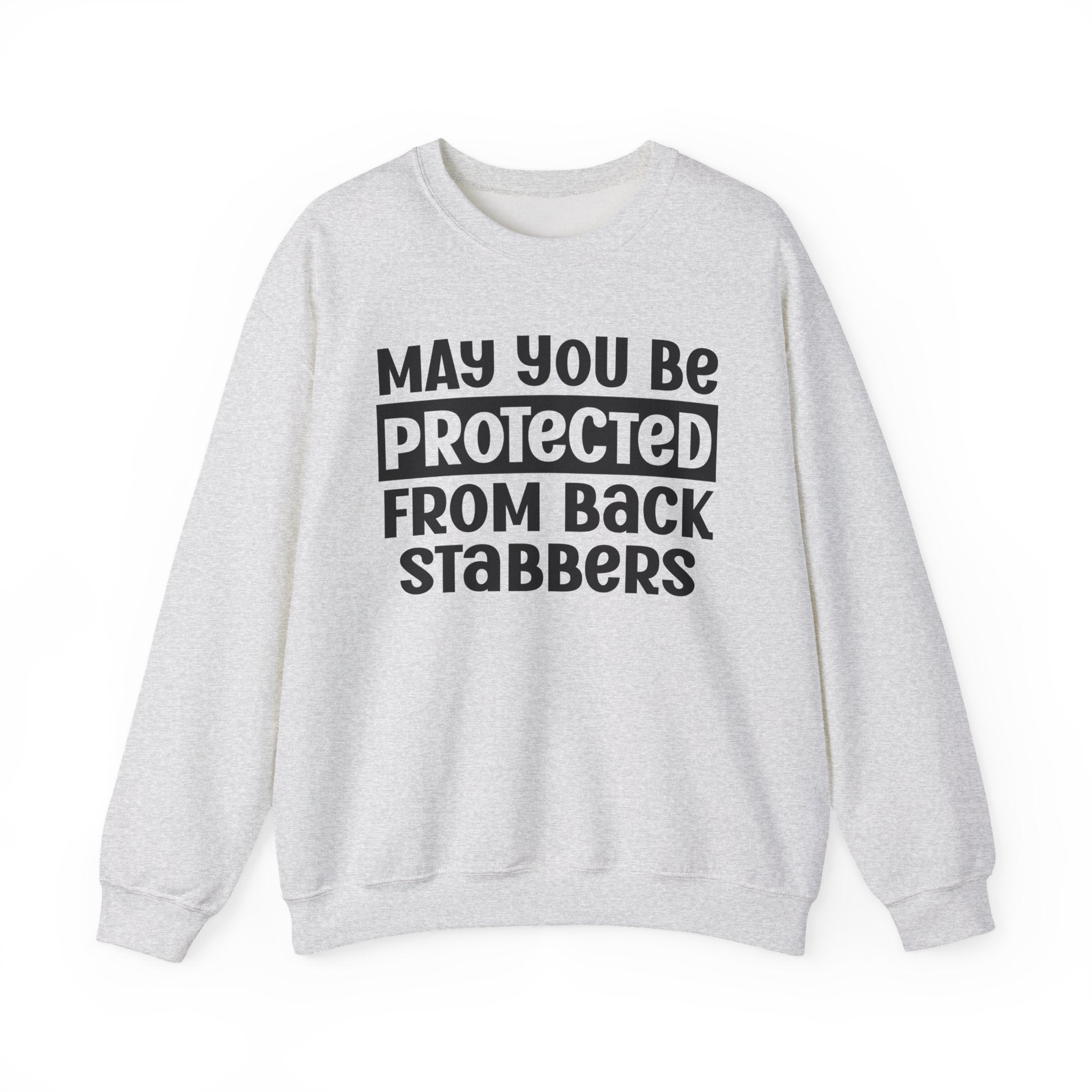 May You Be Protected From Back Stabbers - Protective Wish Sweatshirt