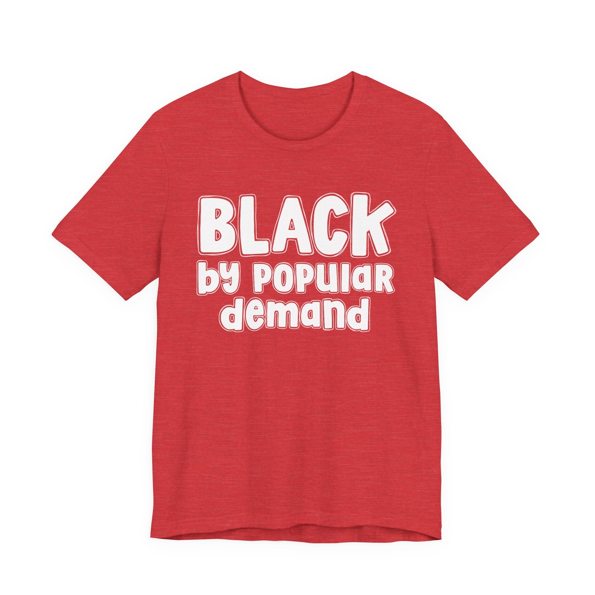 Black by Popular Demand — African American Pride T-shirt
