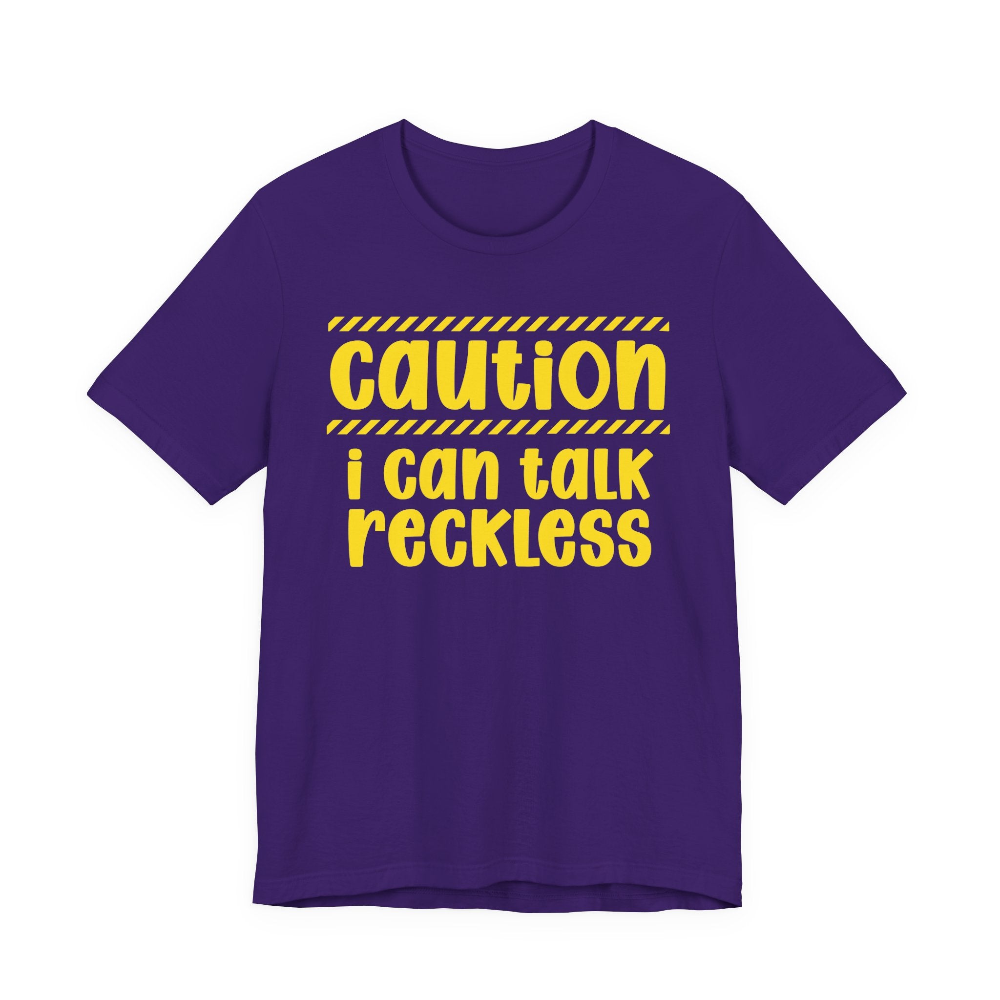 Caution I Can Talk Reckless — Bold Warning Statement Tee