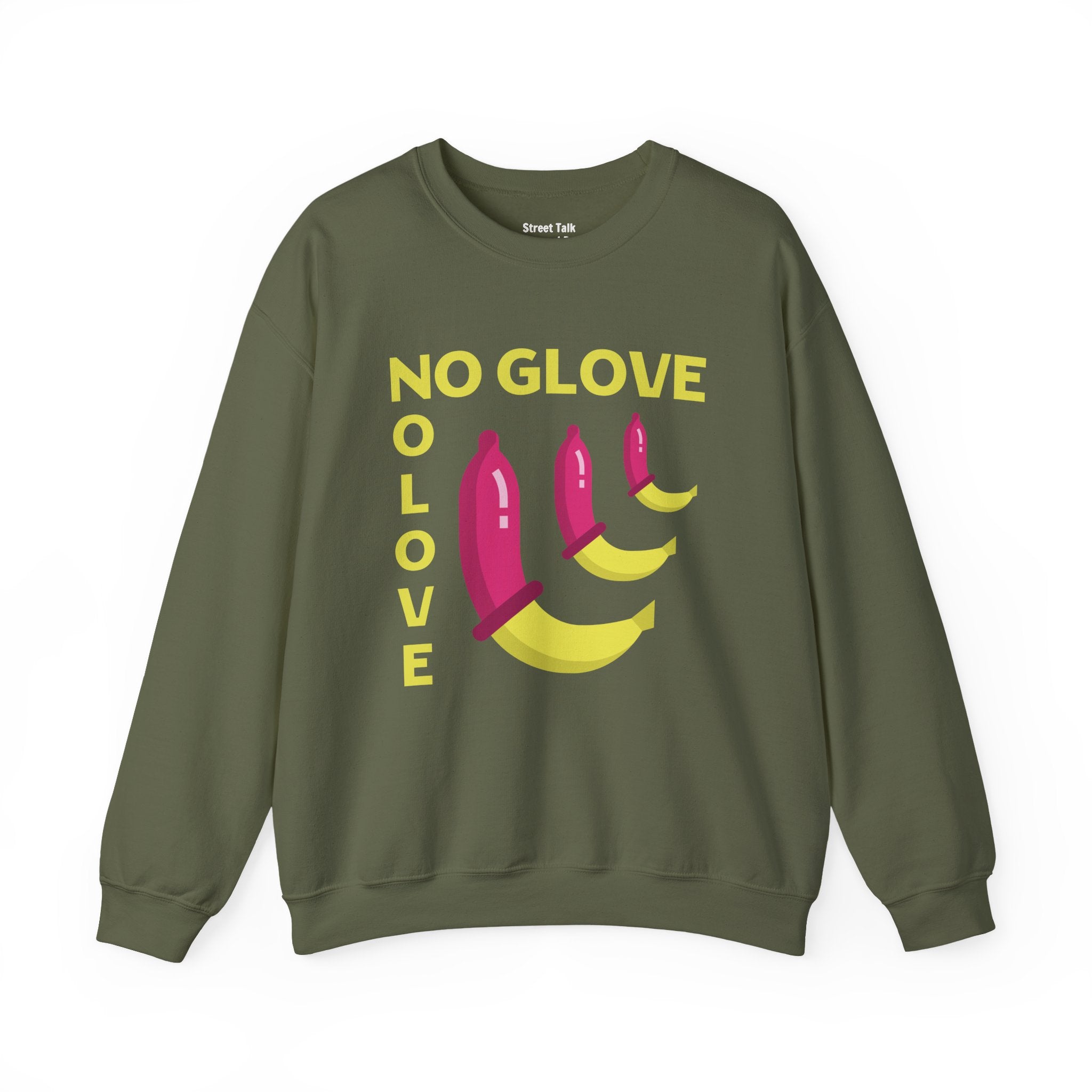 No Glove No Love Sweatshirt — Safe Sex Responsible Statement