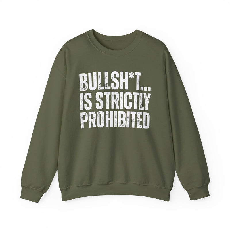 Bullshit Is Strictly Prohibited — Sarcastic Statement Sweatshirt