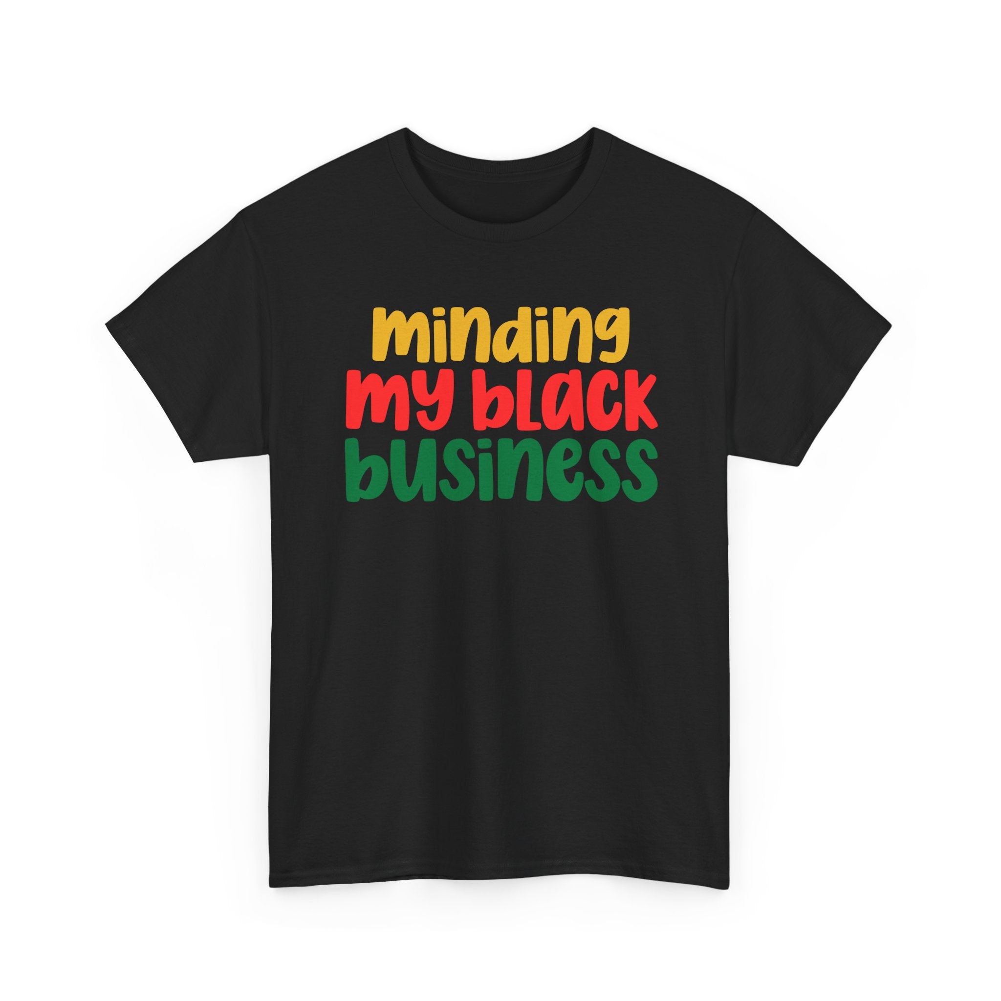 Minding My Black Business T-Shirt — Empowerment Graphic T-Shirt