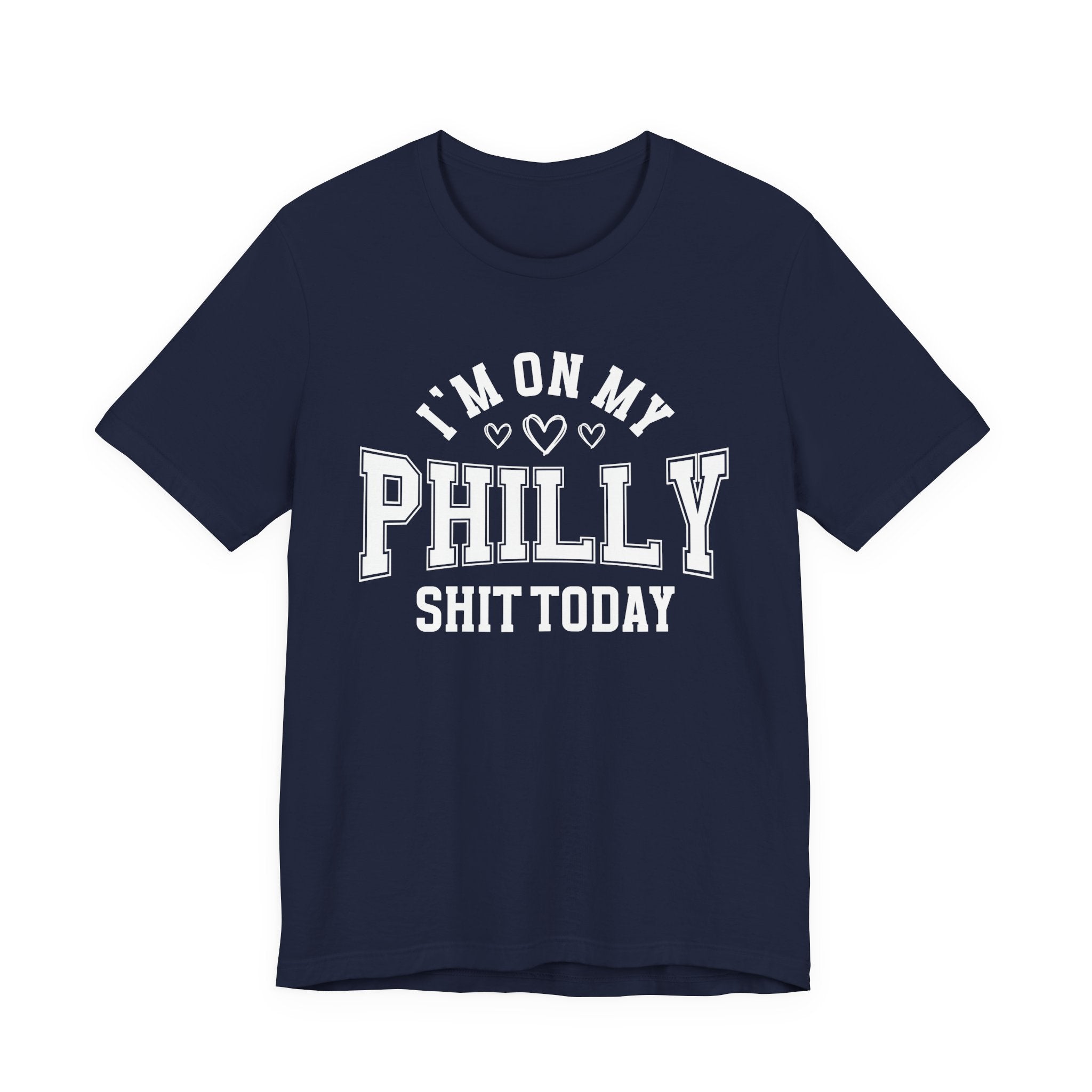 I'm On My Philly Shit Today (Heart Holes) T-shirt