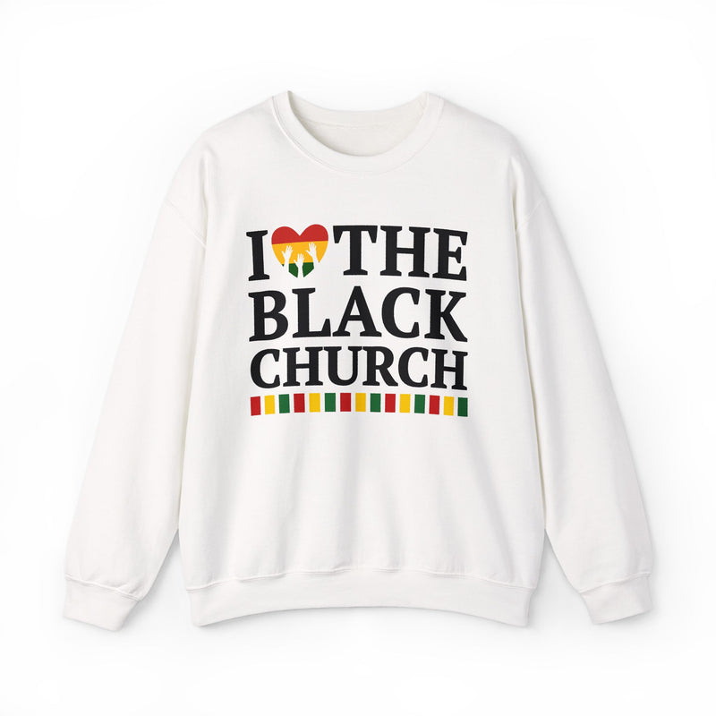 I Love The Black Church — Sweatshirt