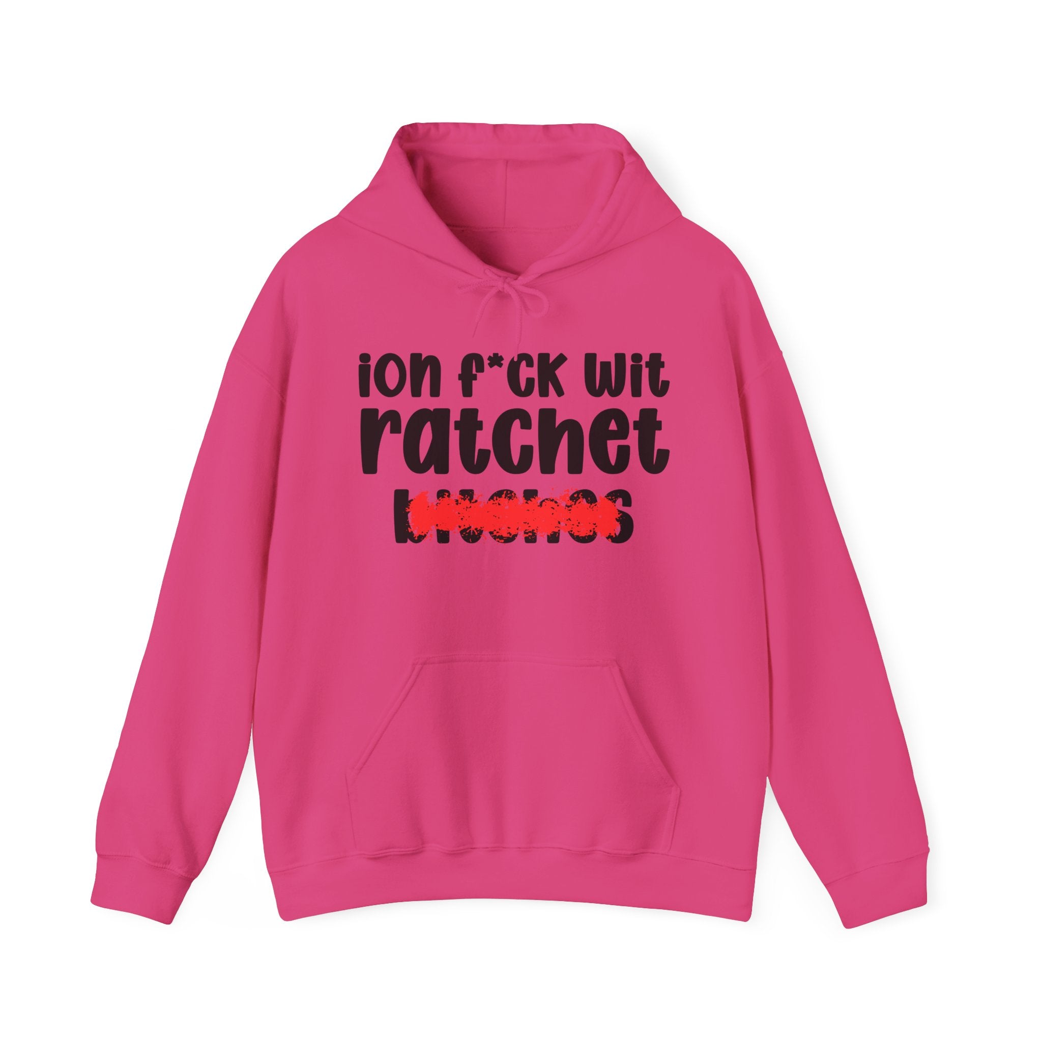 ION (I Don't) FUCK WITH TOXIC BITCHES — Bold Sarcastic Hoodie