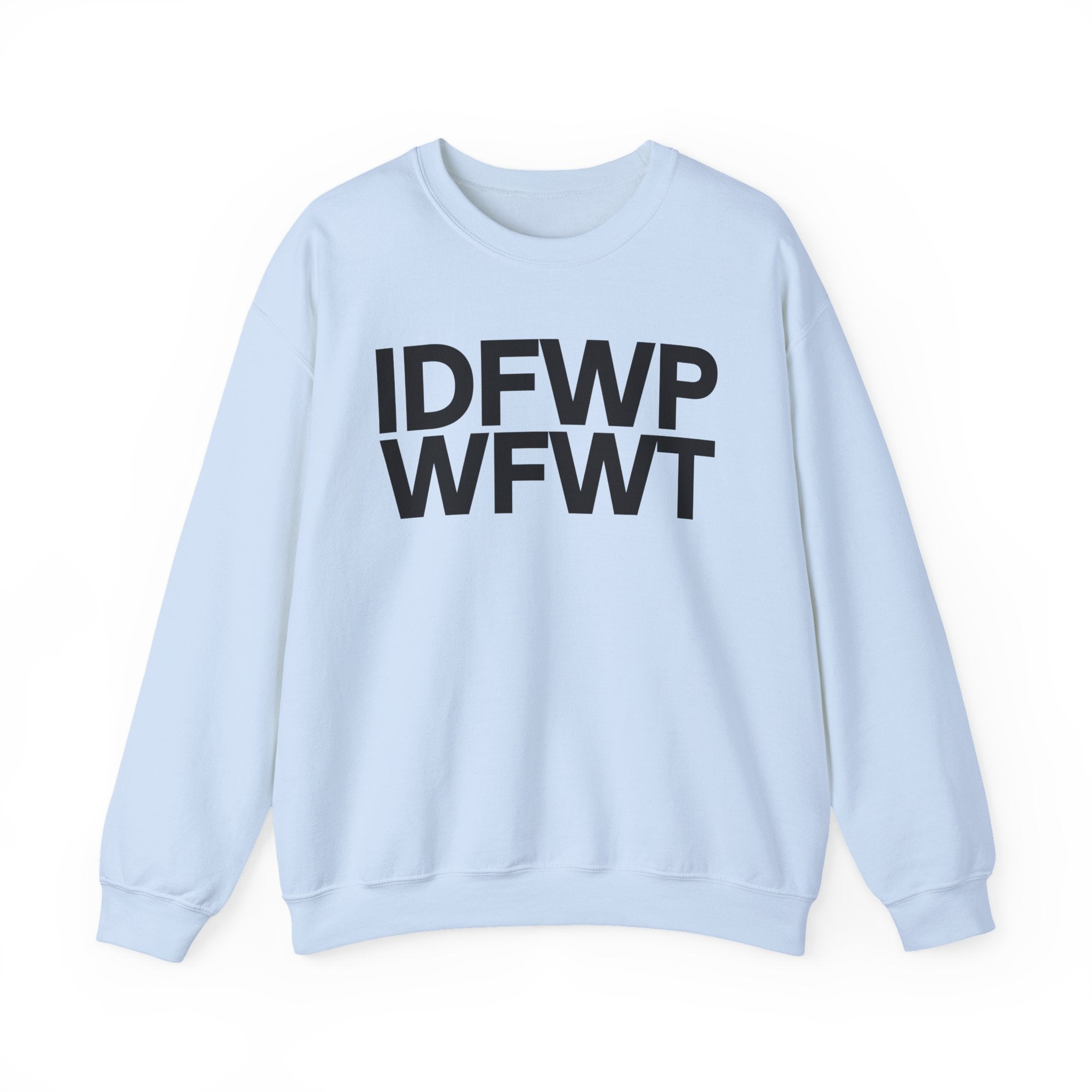 IDFWPWFWT (I Don't Fuck Wit People Who Fuck Wit Trump) - Political Sweatshirt