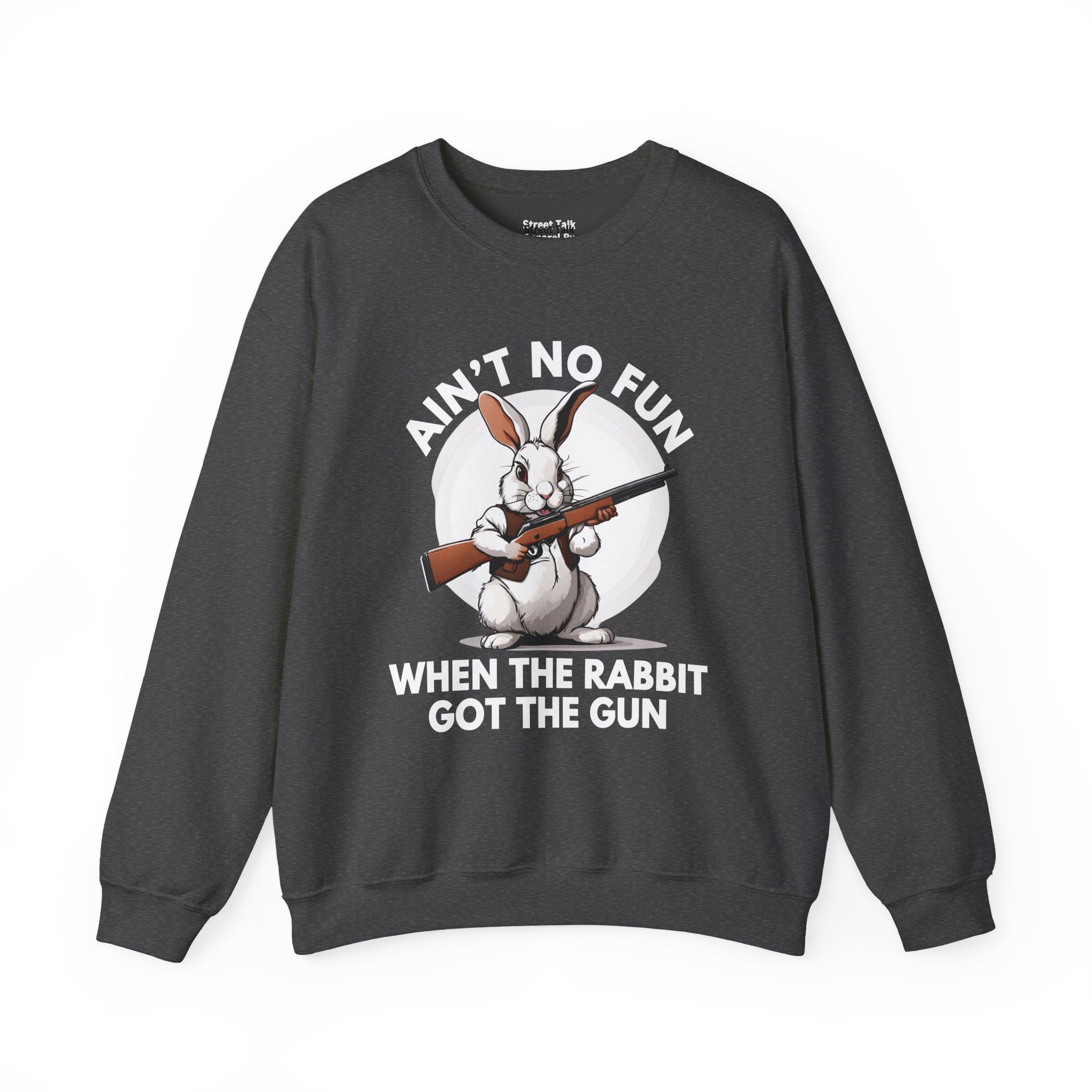 Ain't No Fun When The Rabbit Got The Gun － Sweatshirt