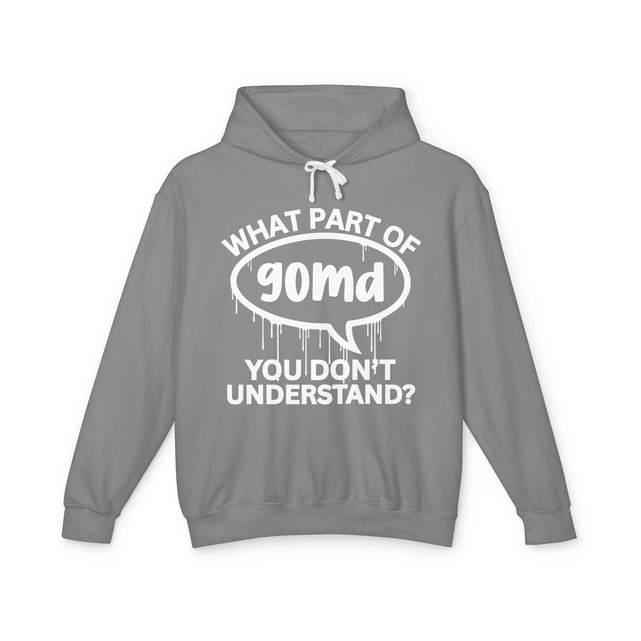 What Part of GOMD You Don't Understand? Bold Statement Sweatshirt
