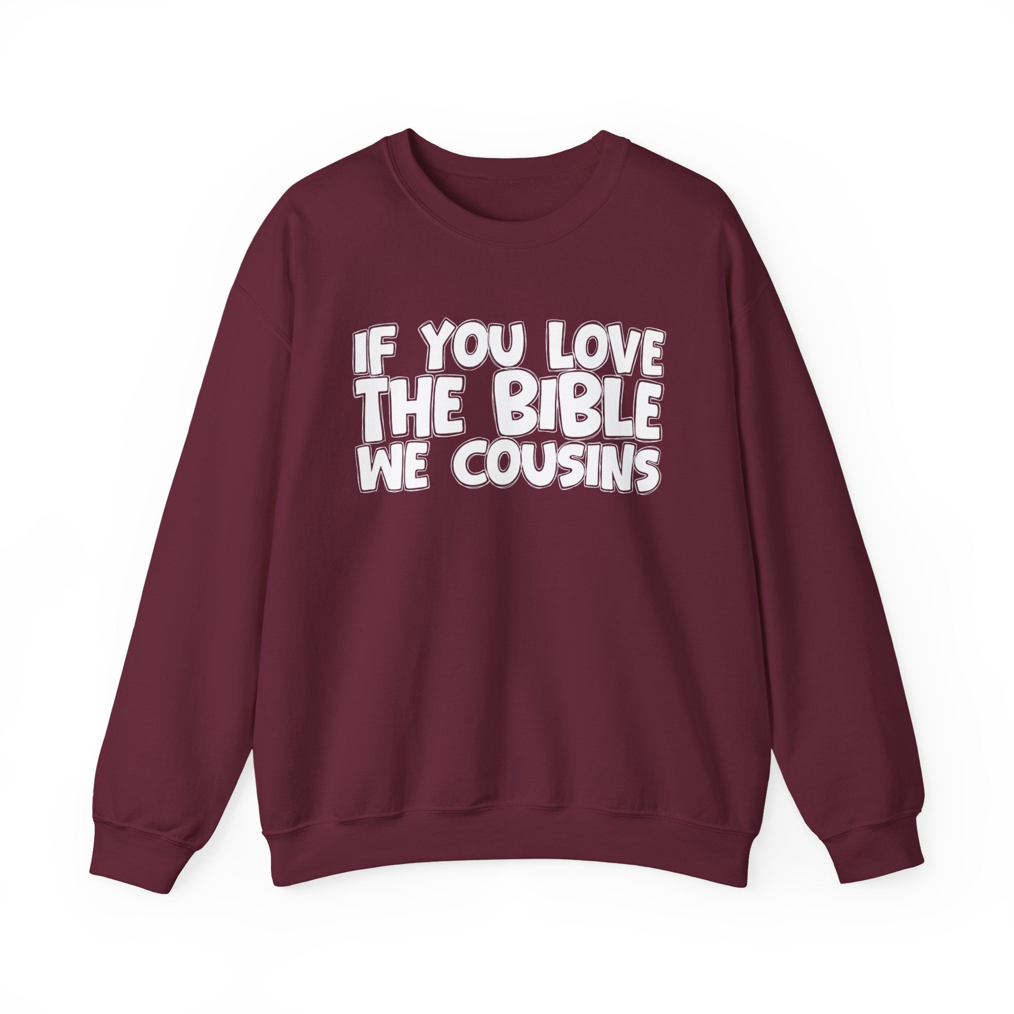 If You Love The Bible We Cousins - Inspirational Faith Sweatshirt