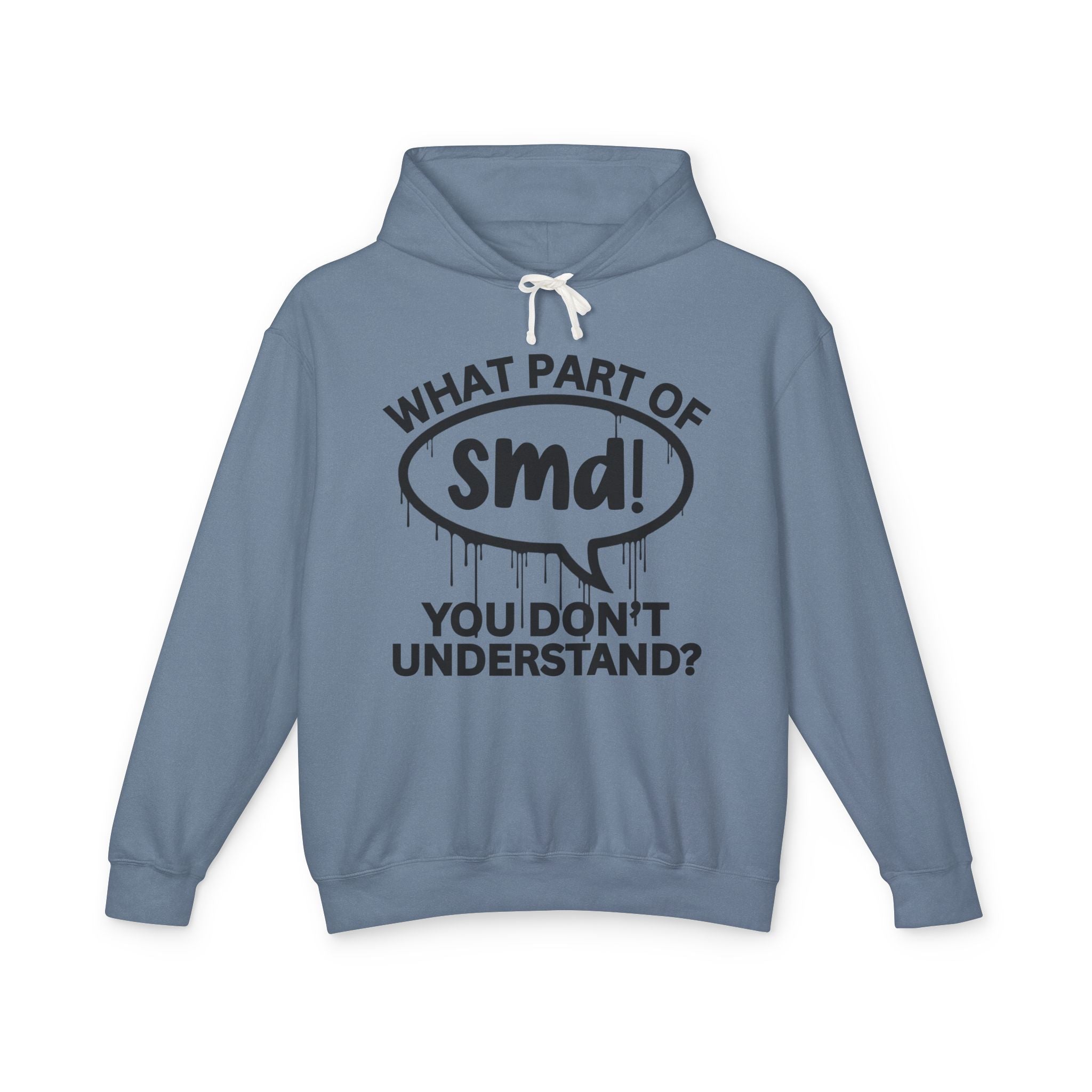 What Part of SMD You Don't Understand? Bold Statement Hoodie
