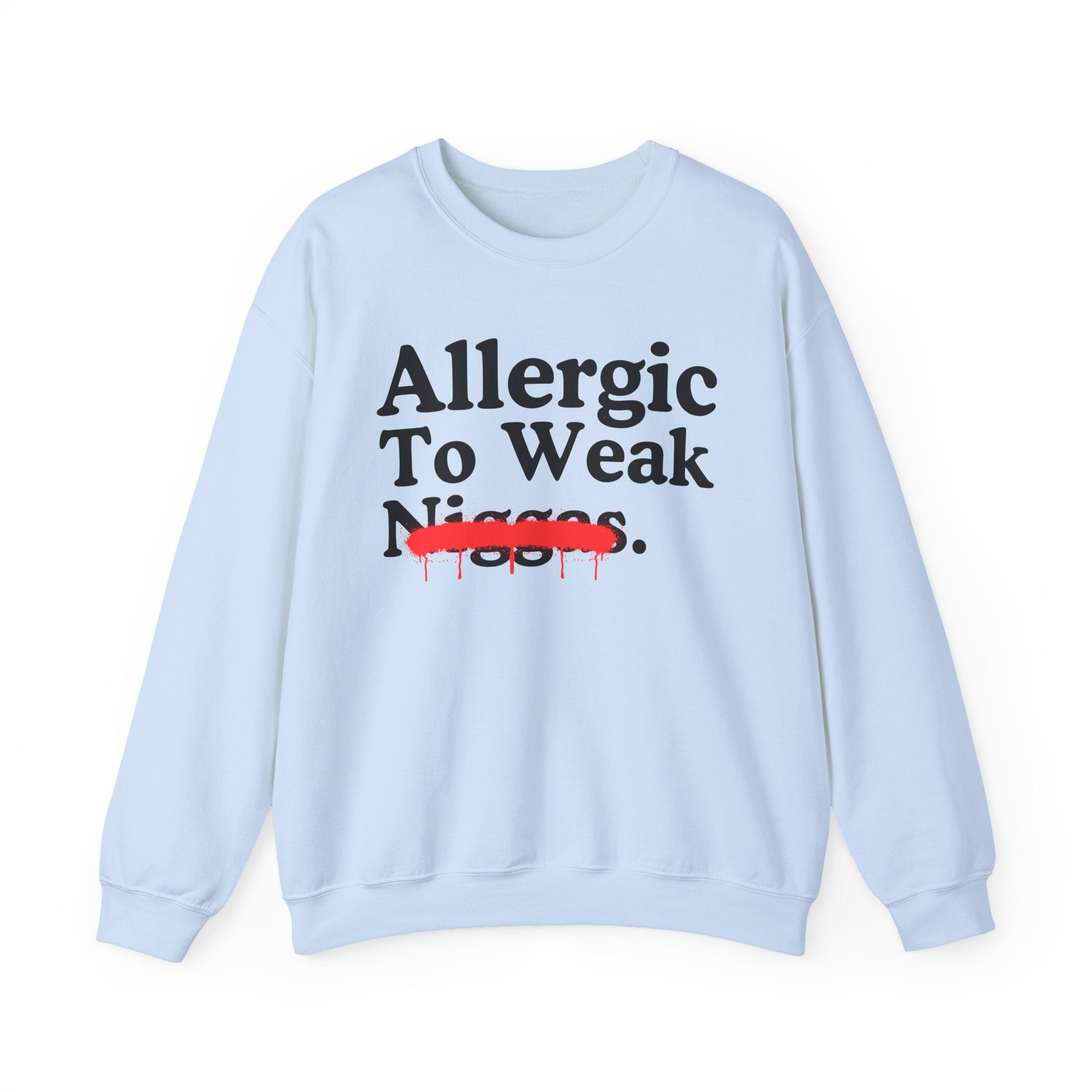 Allergic To Weak Niggas — Sarcastic Statement Sweatshirt