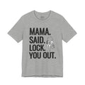 Mama. Said. Lock. You Out Tee - Parody of a Classic T-shirt