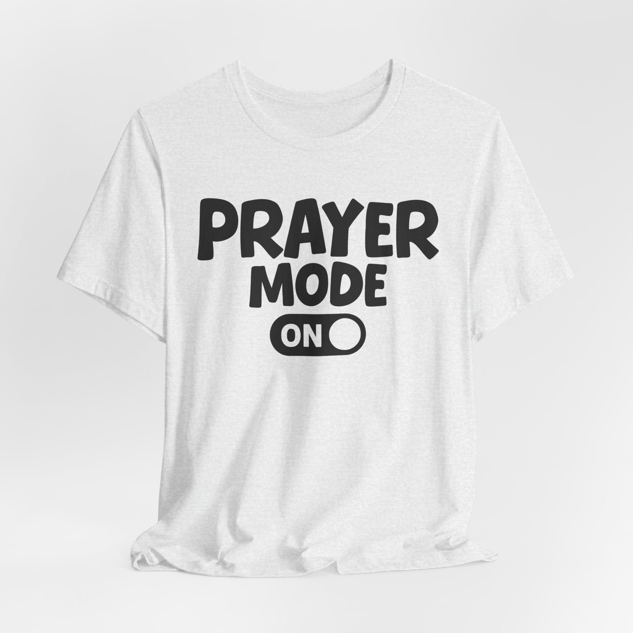 Prayer Mode On — Motivational Positive Graphic Tee