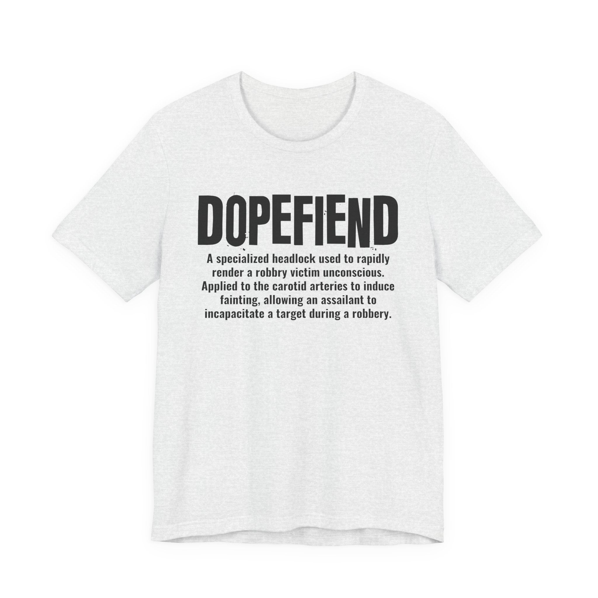 Dopefiend— Prison Slang Definition T-Shirt