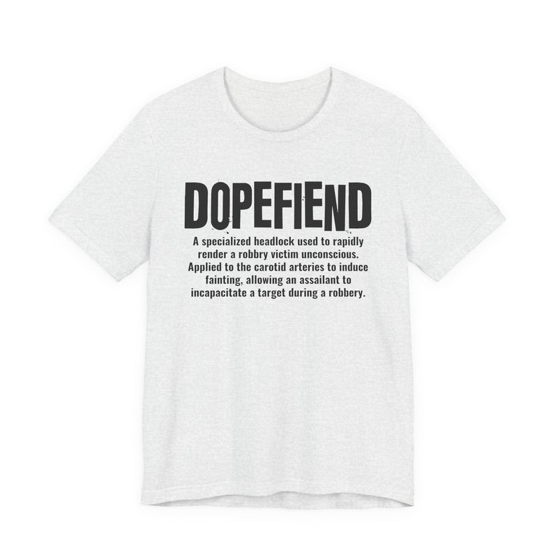 Dopefiend— Prison Slang Definition T-Shirt