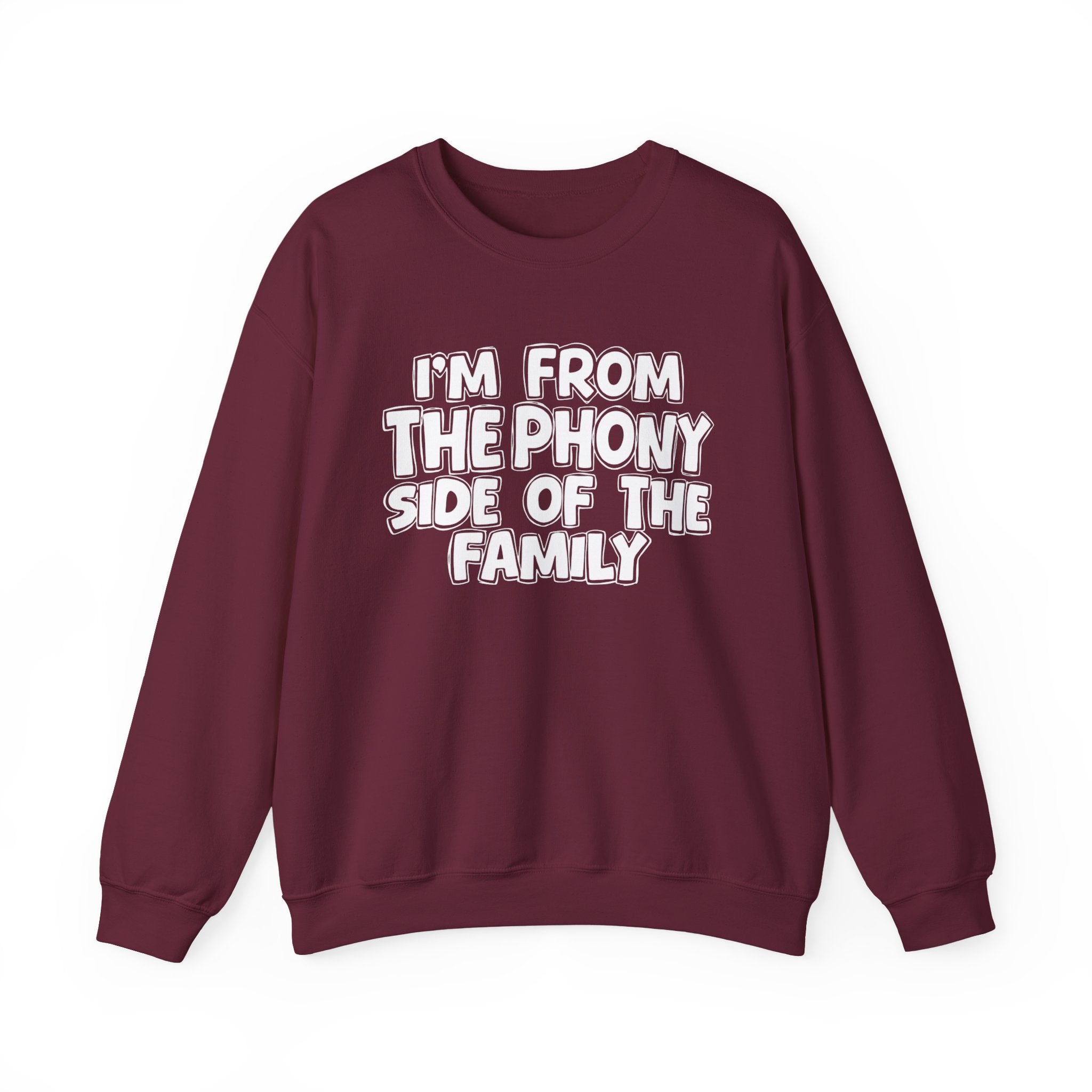 I'm From The Phony Side Of The Family — Funny Family Gathering Sweatshirt
