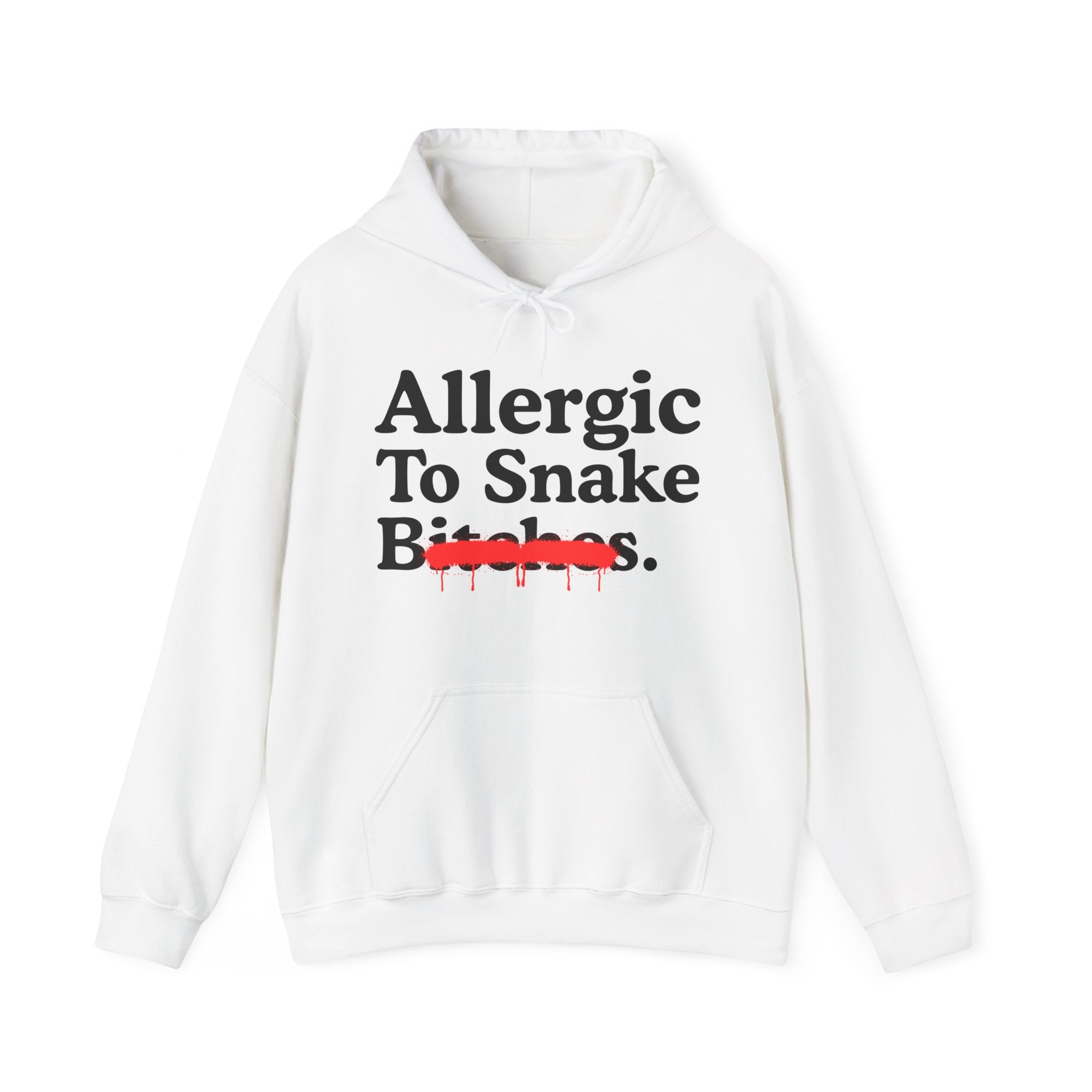 Allergic To Snake Bitches — Sarcastic Sassy Statement T-Shirt