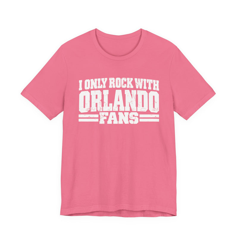 I Only Rock With Orlando Fans — T-Shirt alternate view 11: I ONLY ROCK WITH ORLANDO FANS in bold statement lettering. Street Talk Designs sports statement apparel.