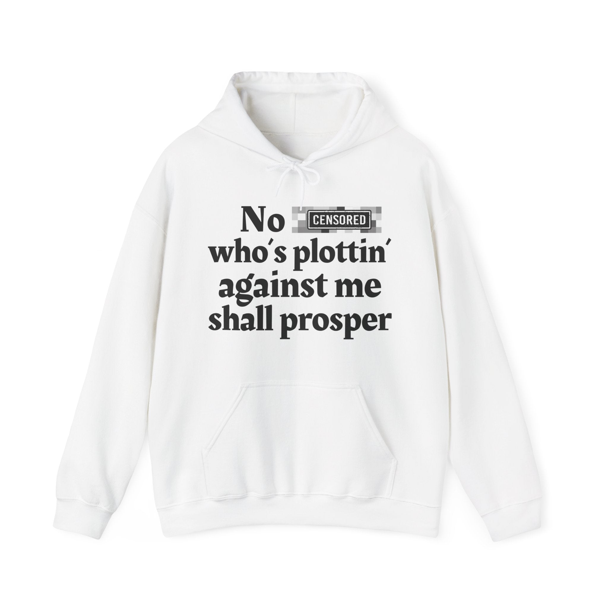 No Bitch Who's Plottin' Against Me Shall Prosper — Bold Christian Statement Hoodie