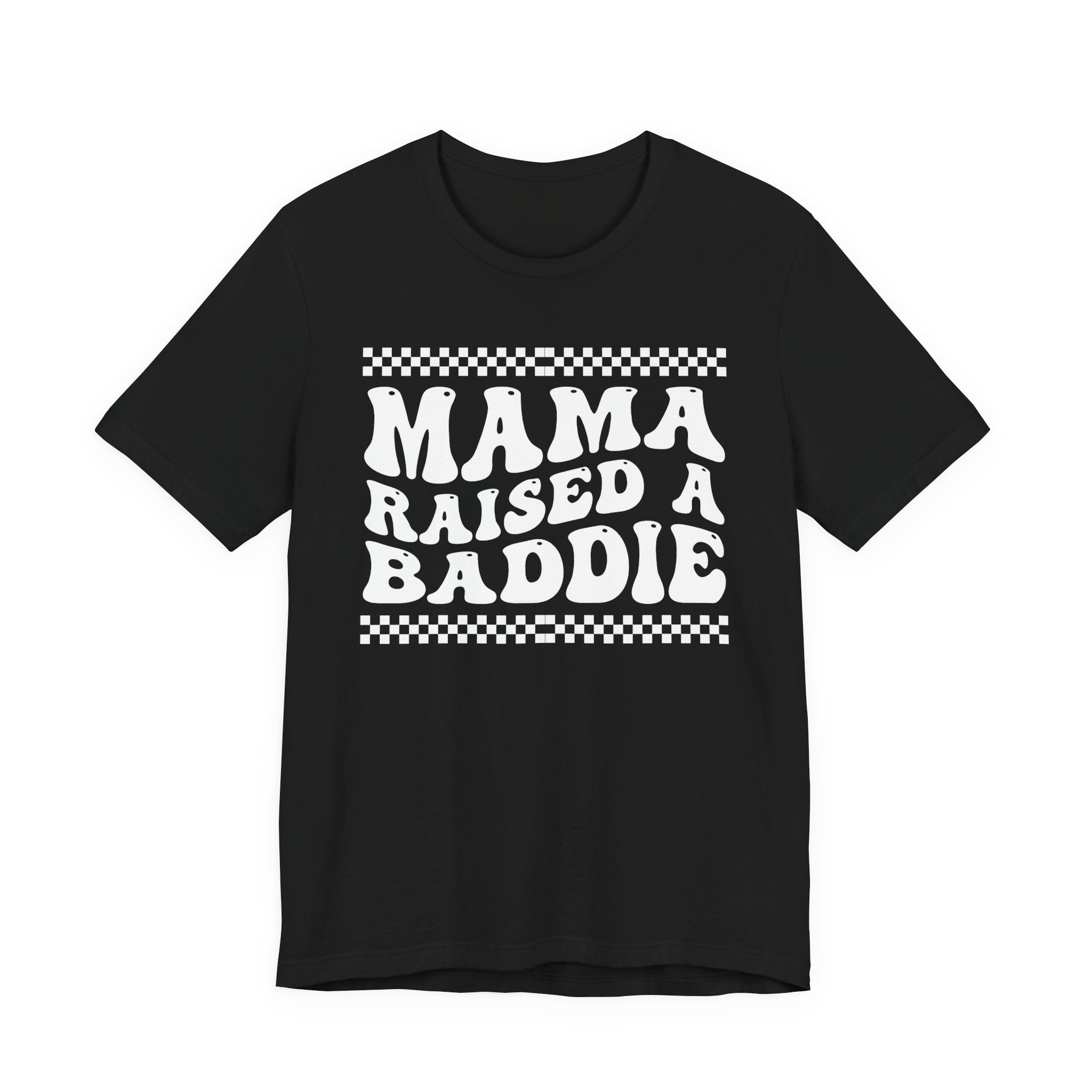 Mama Raised A Baddie