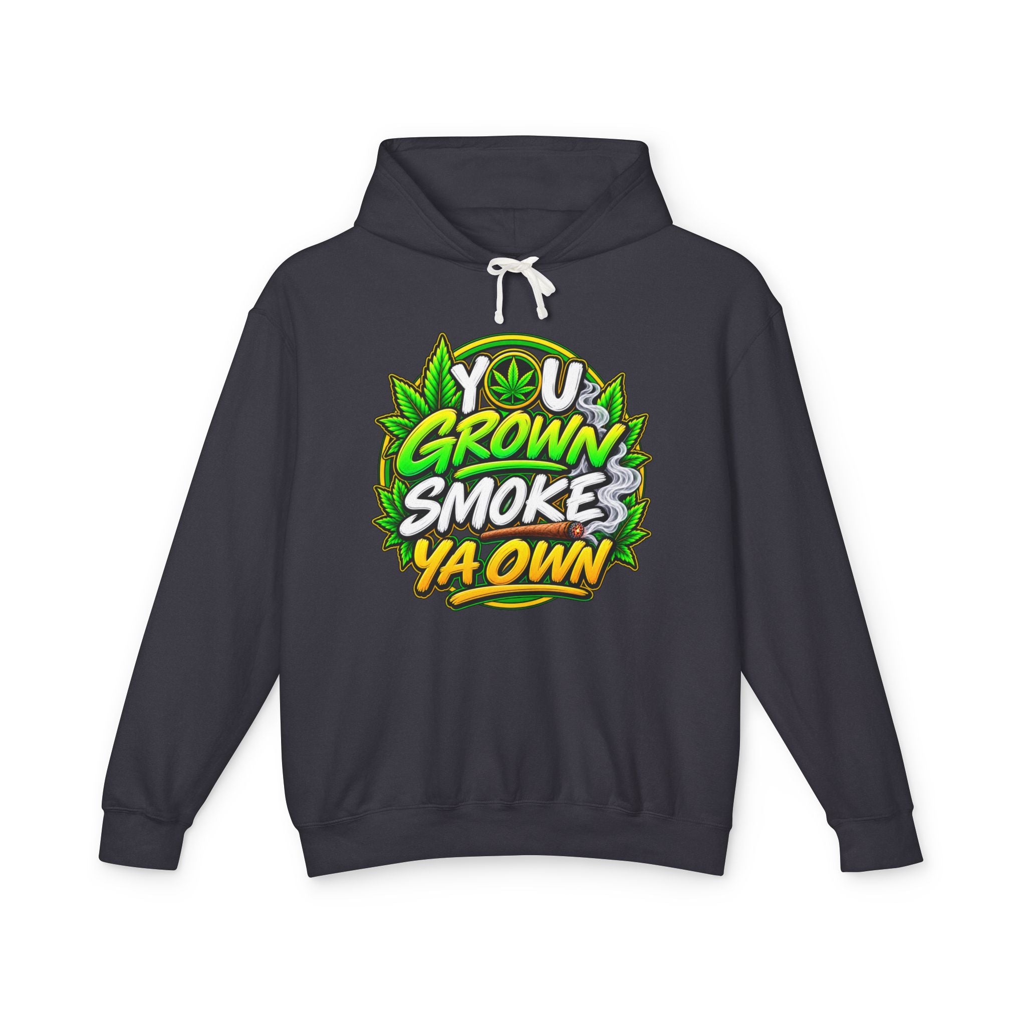 You Grown Smoke Ya Own－Marijuana Lover Hoodie