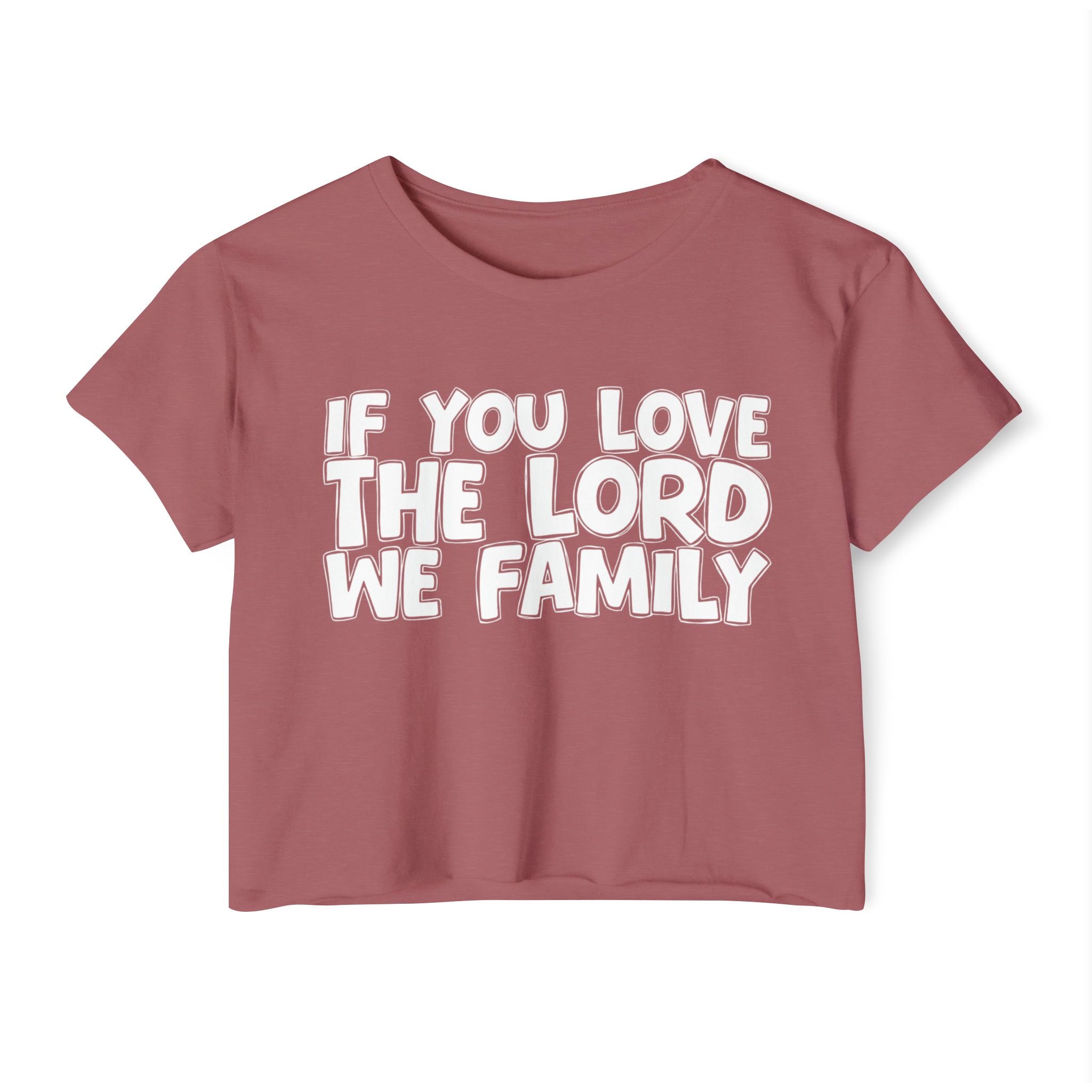 If  You Love The Lord We Family - Spiritual Pride Crop Top