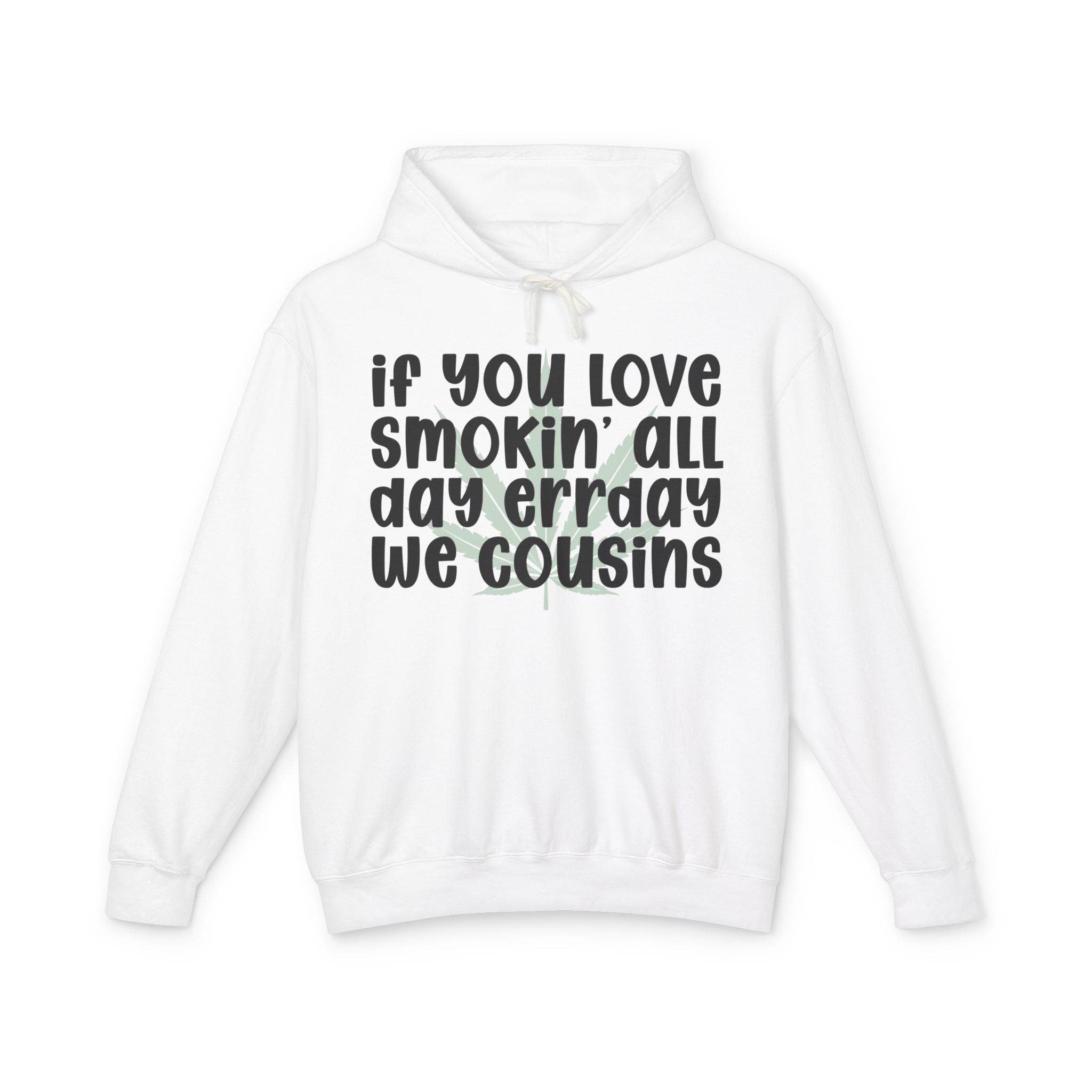 If You Love Smokin' All Day Err'day We Cousins - Hip-Hop Lovers Hoodie