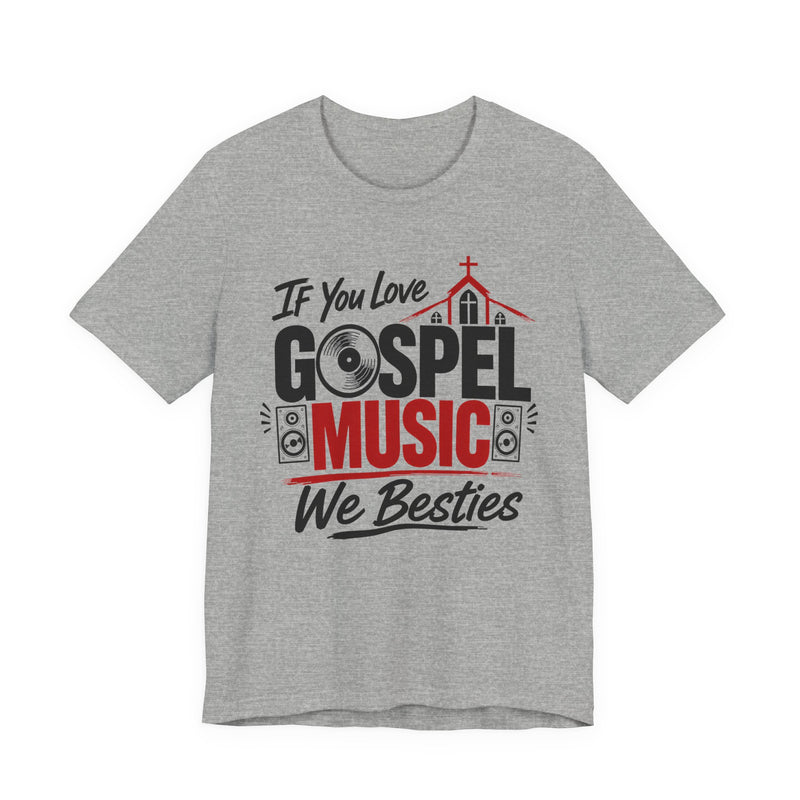 If You Love Gospel Music We Besties － Gospel Music Lover T-shirt