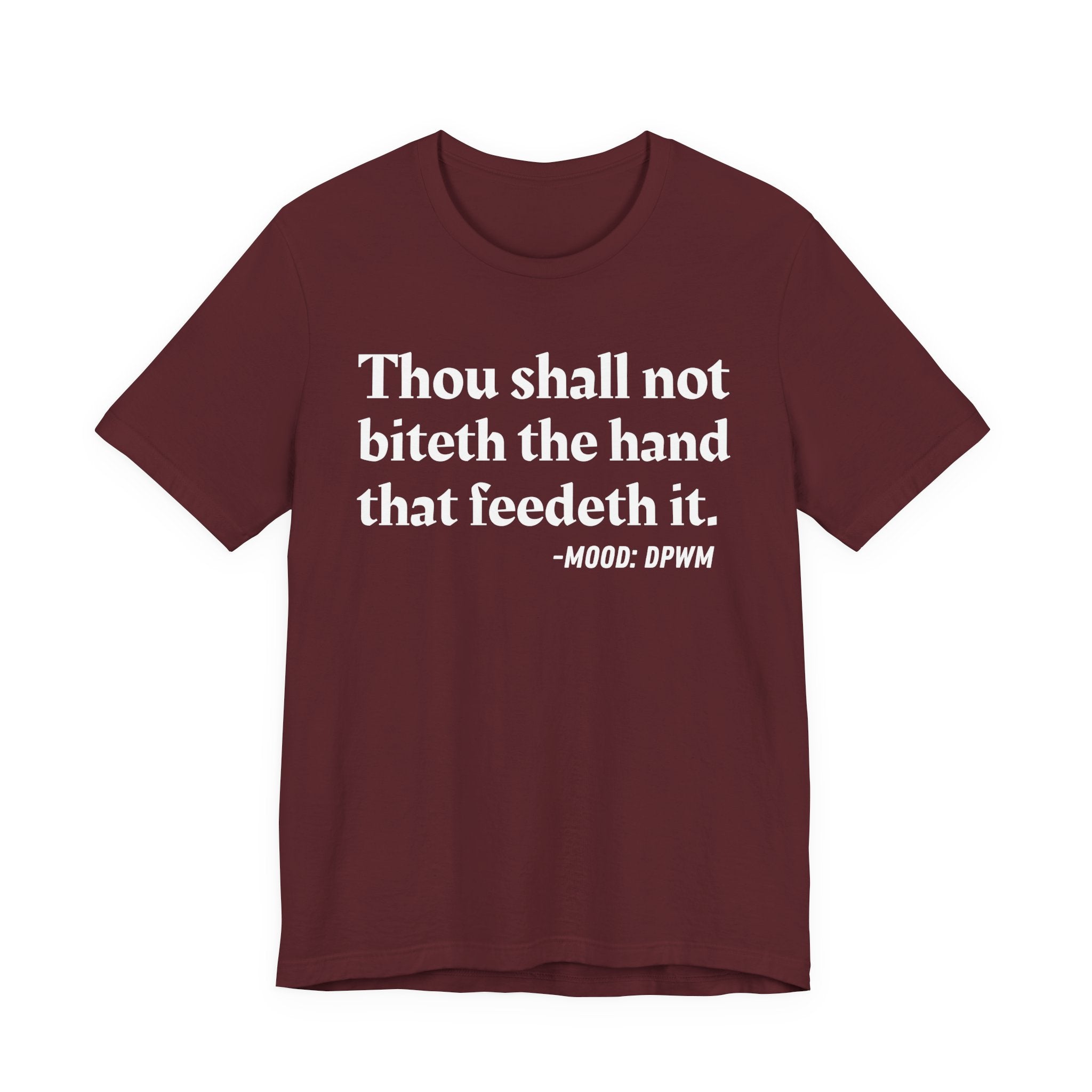 Thou Shall Not Biteth The Hand That Feedeth It — Funny Financial Humor T-Shirt