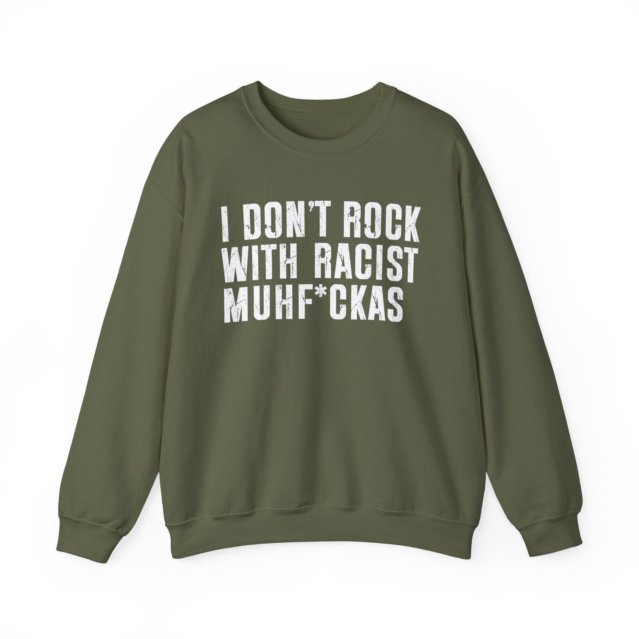 I Don't Rock With Racist Muhfukas - Sweatshirt