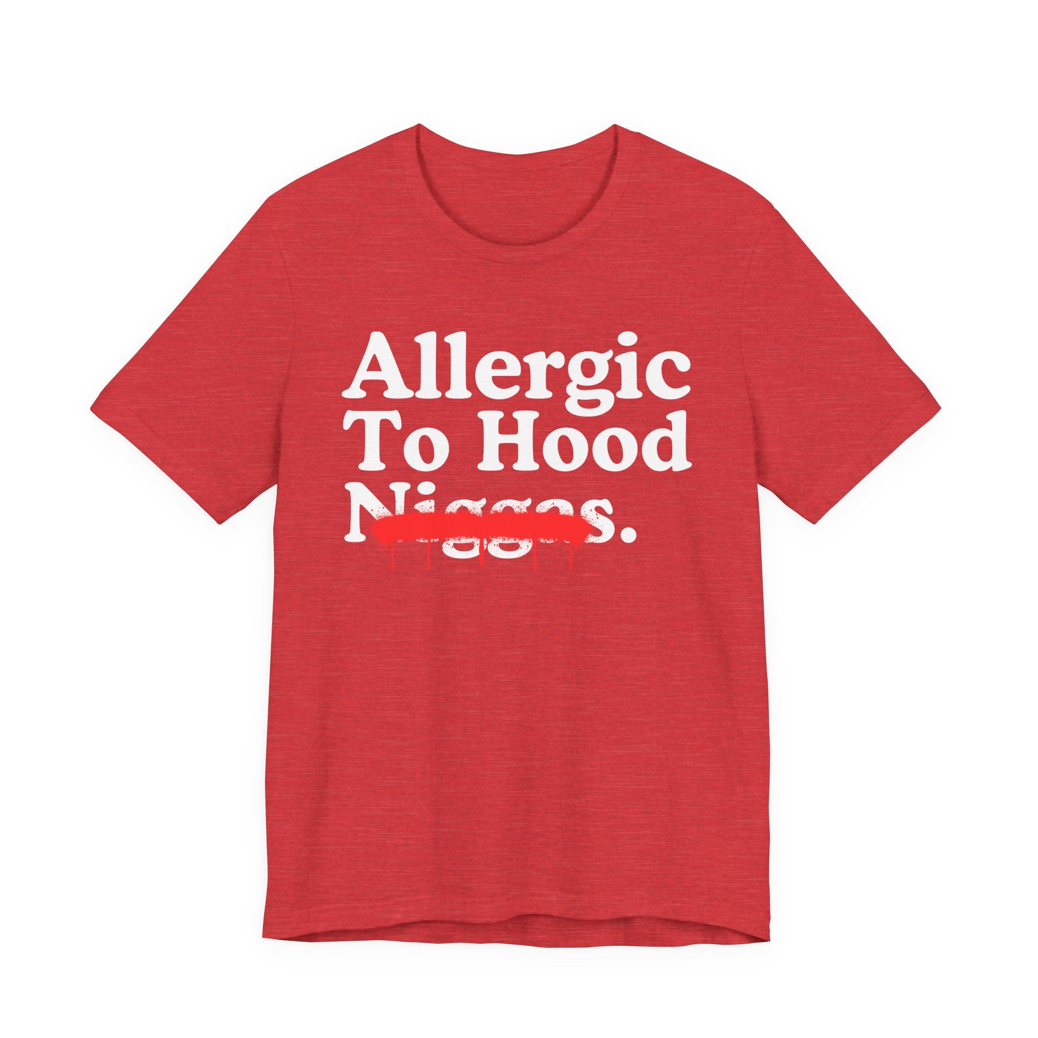 Allergic To Hood Niggas — Sarcastic Statement T-Shirt