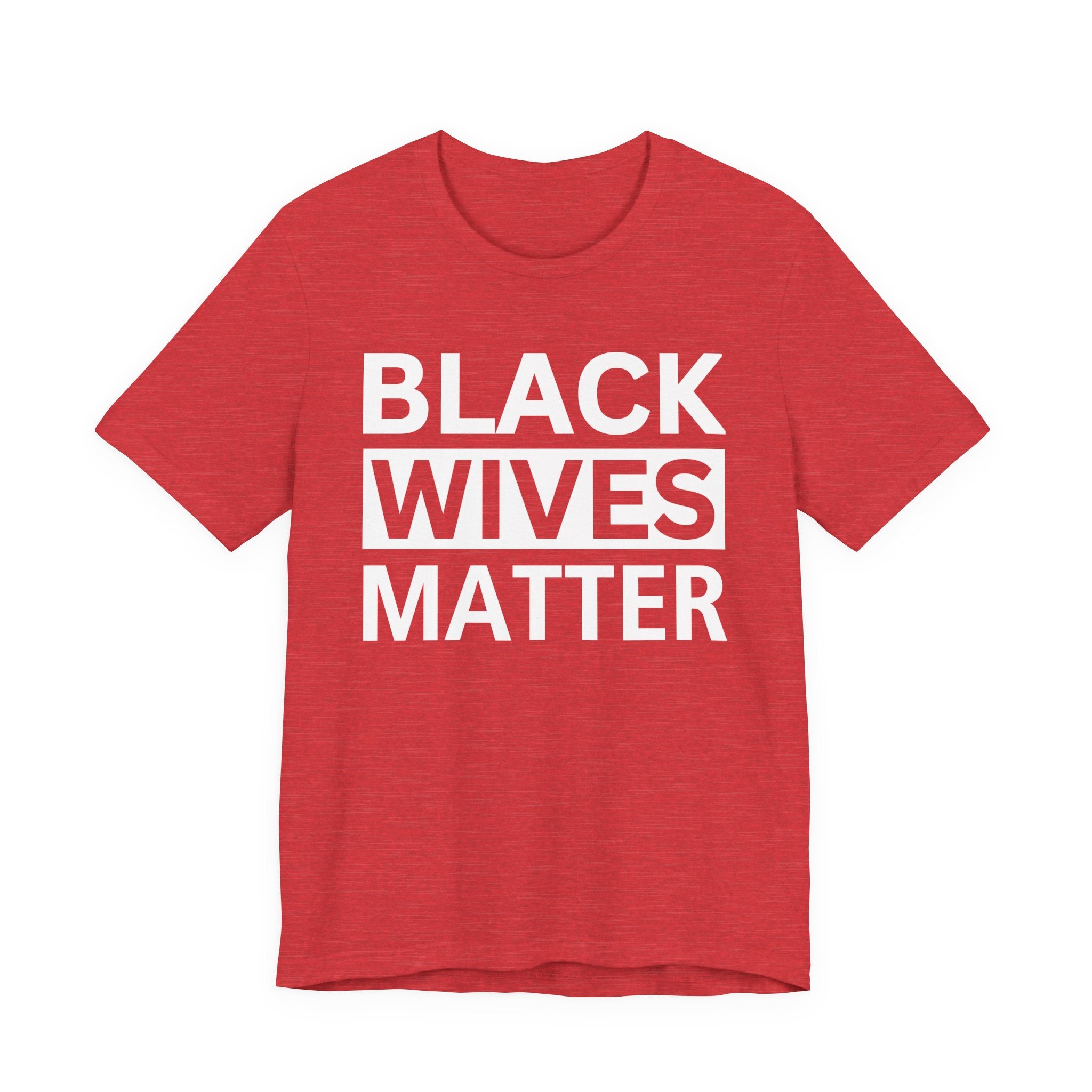 Black Wives Matter T-Shirt