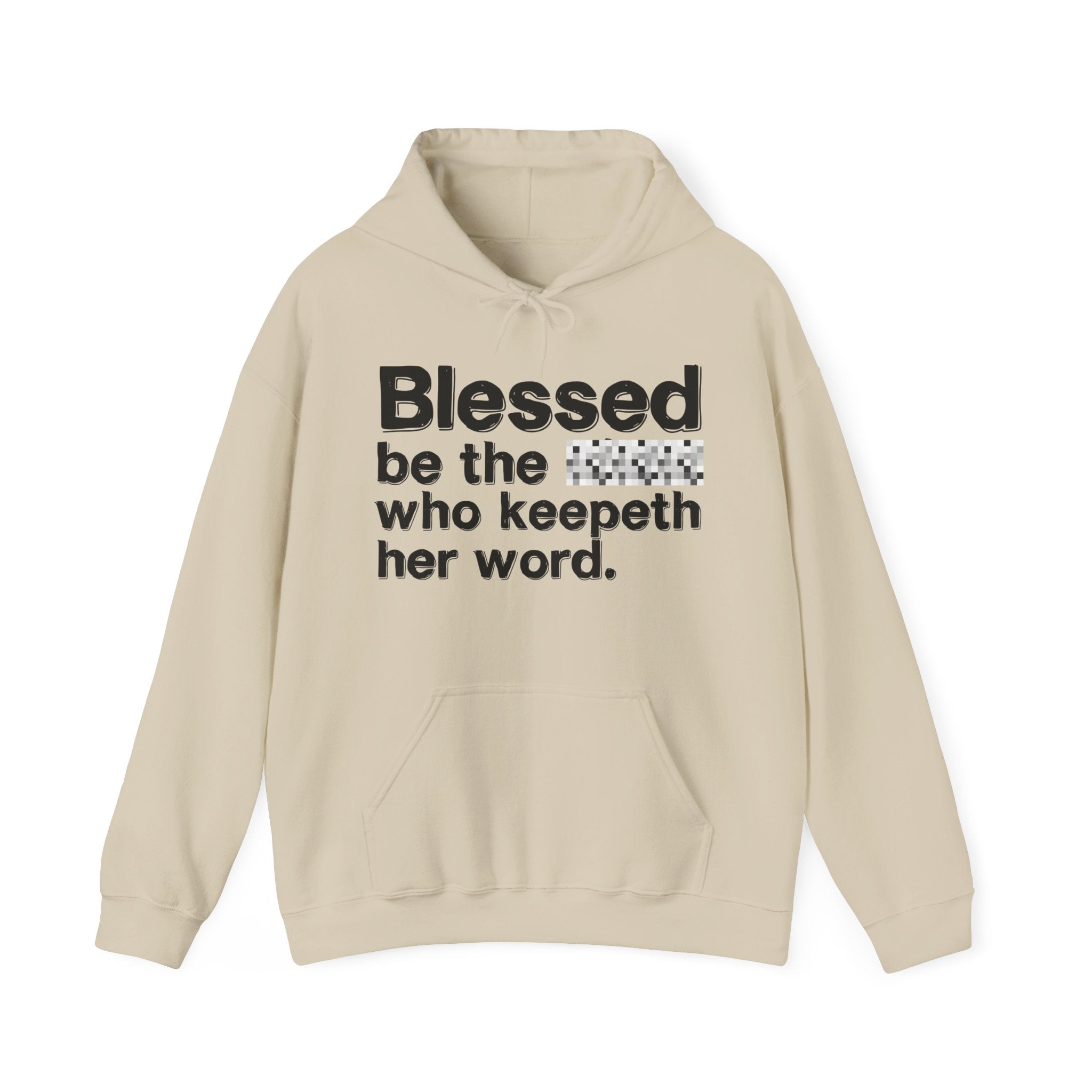 Blessed Be The Bitch Who Keepeth Her Word — Funny Inspirational Hoodie