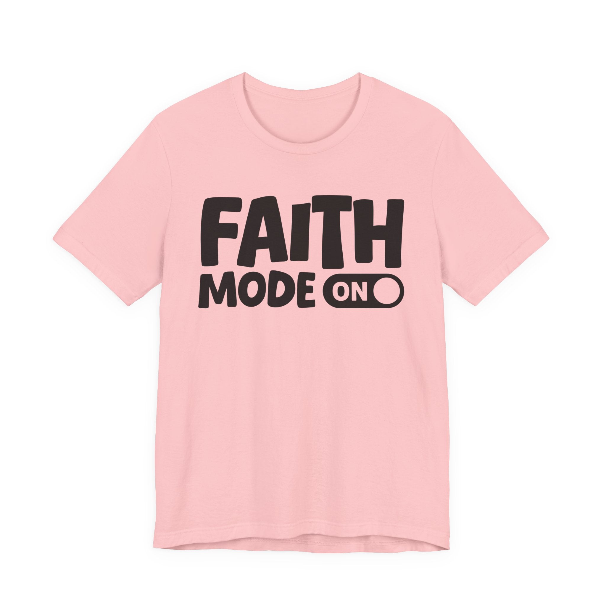 Faith Mode On — Motivational Positive Graphic Tee
