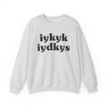 IYKYK IYDKYS - if You Know You Know If You Don't Know You Slow - Humorous Code Sweathsirt