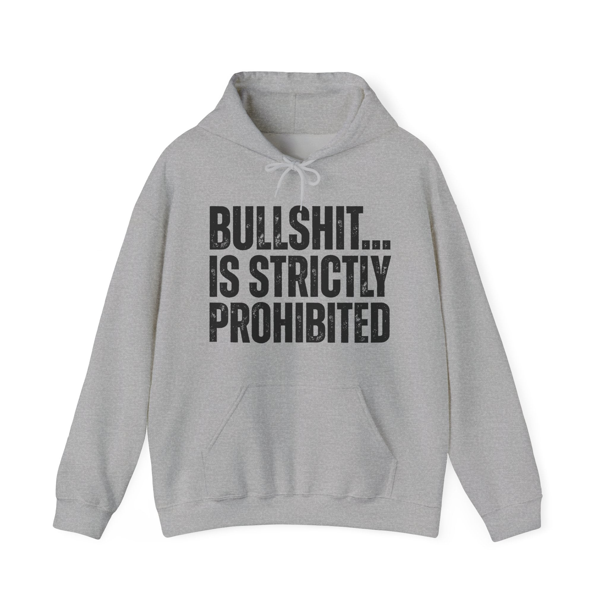 Bullshit...Is Strictly Prohibited — Sarcastic Statement Hoodie