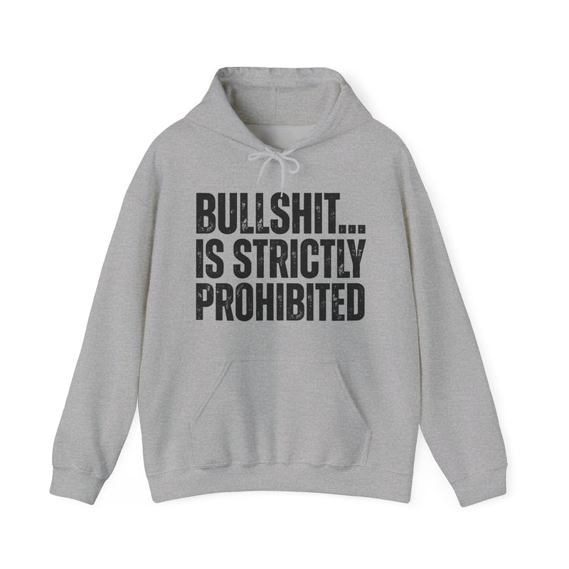 Bullshit...Is Strictly Prohibited — Sarcastic Statement Hoodie