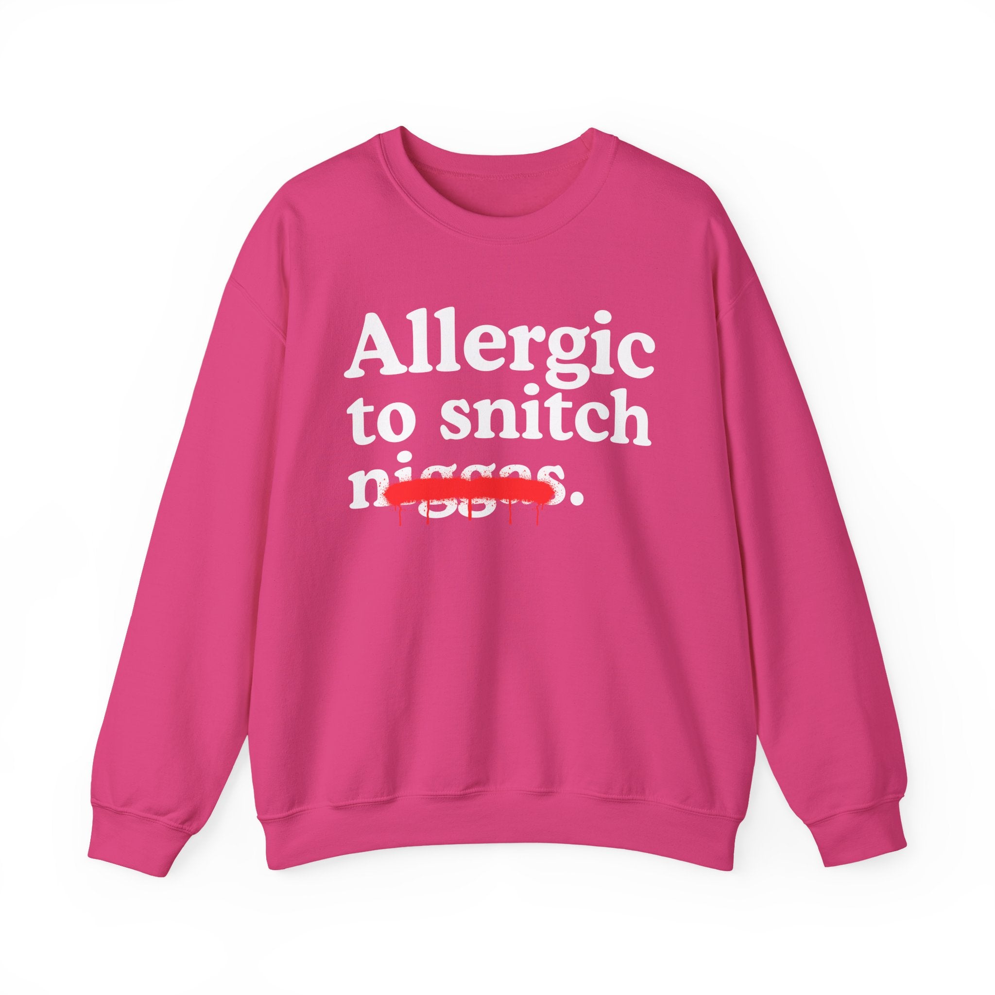 Allergic To Snitch Niggas - Funny Reaction Sweatshirt