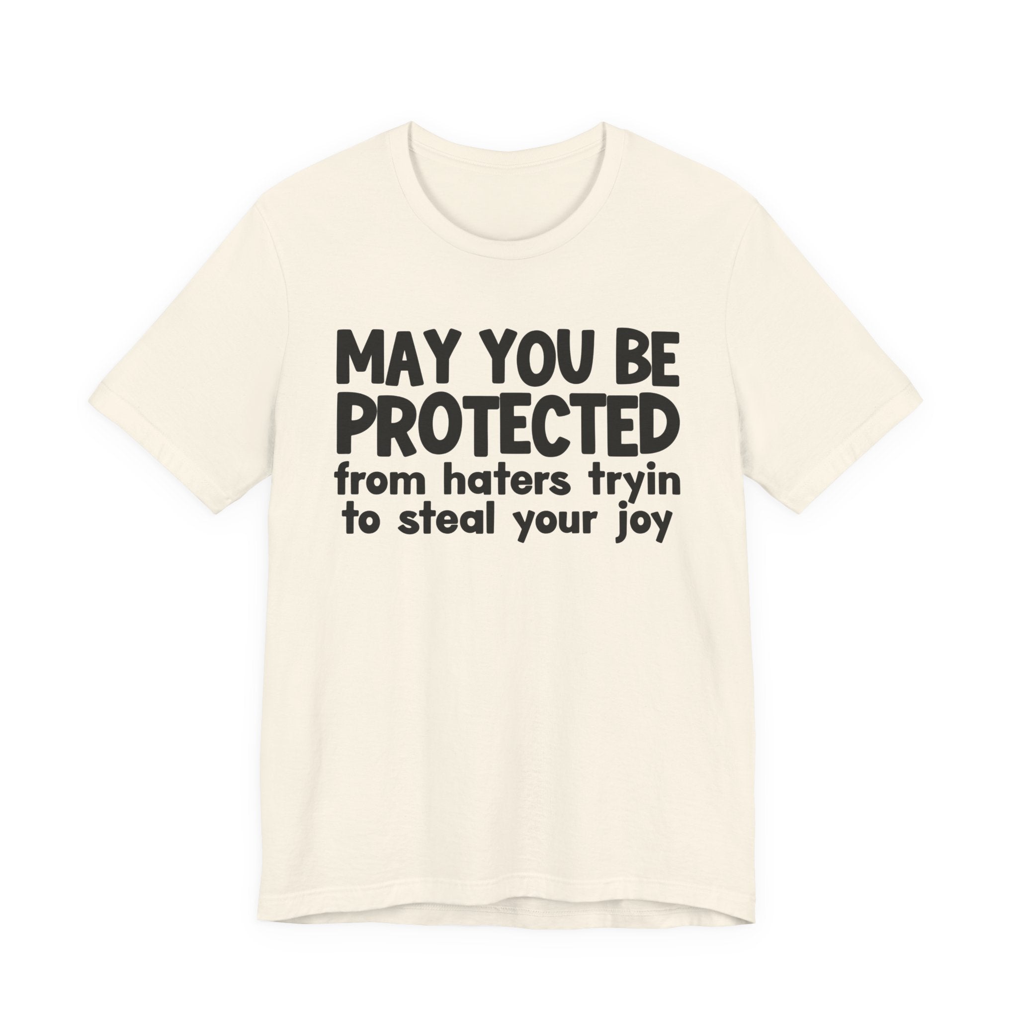 May You Be Protected From Haters Tryin To Steal your Joy  — Funny Sarcastic Prayer Tee