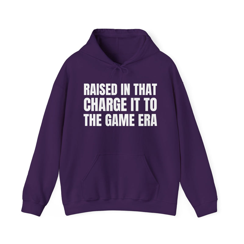 Raised In That Charge It To The Game Era — Hoodie —Graphic Pullover