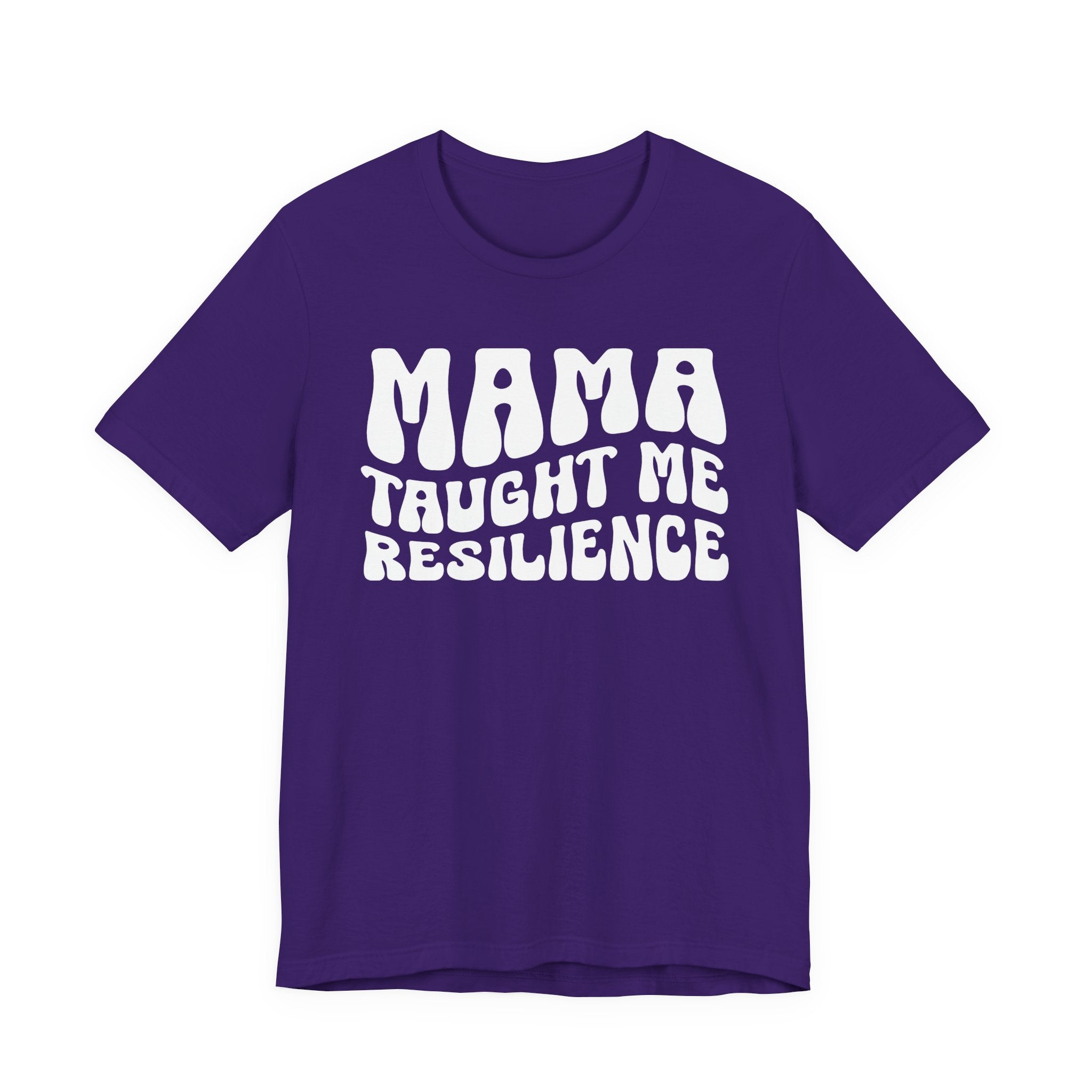 Mama Taught Me Resilience T-shirt (solid print)