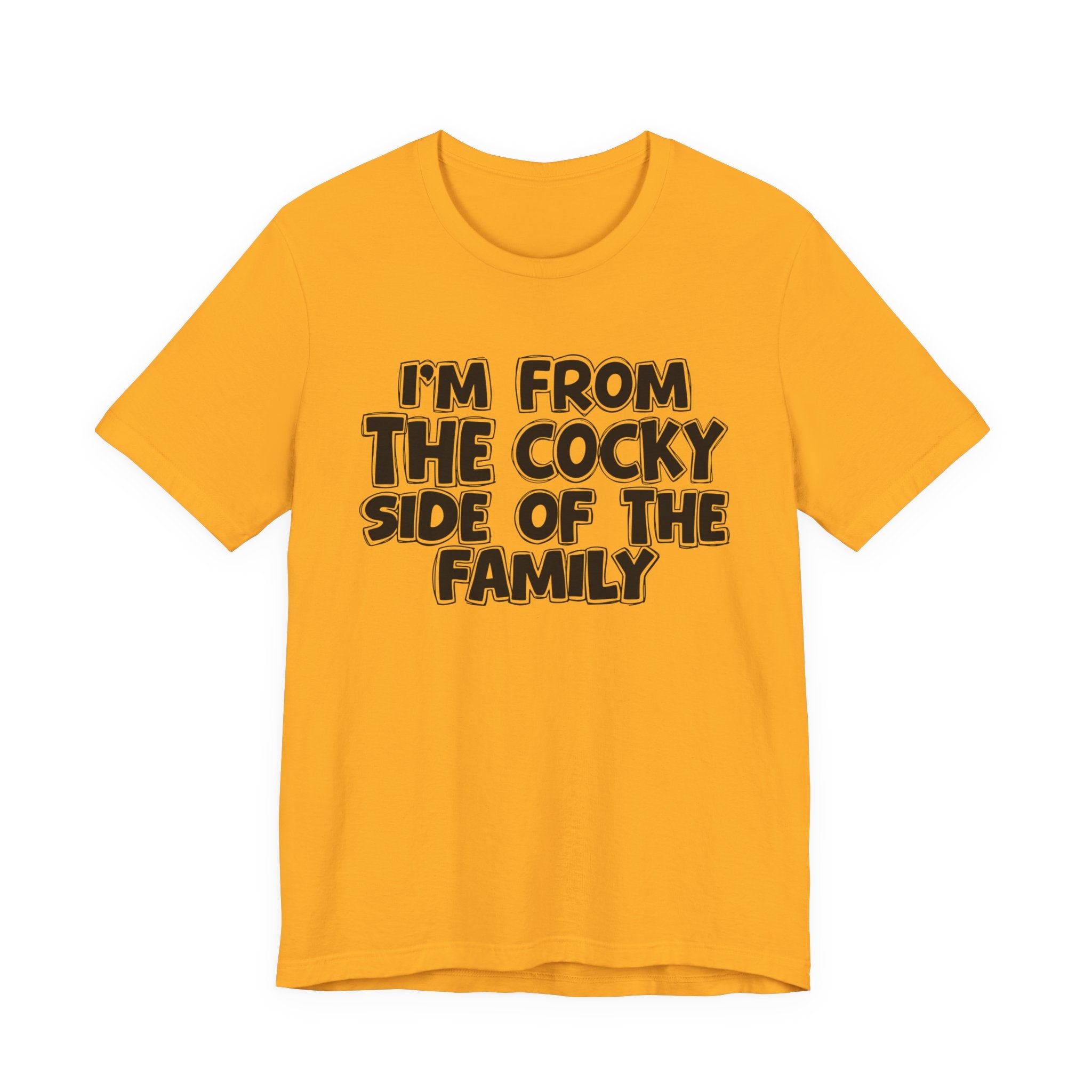 I'm From The Cocky Side Of The Family — Funny Family Gathering Tee