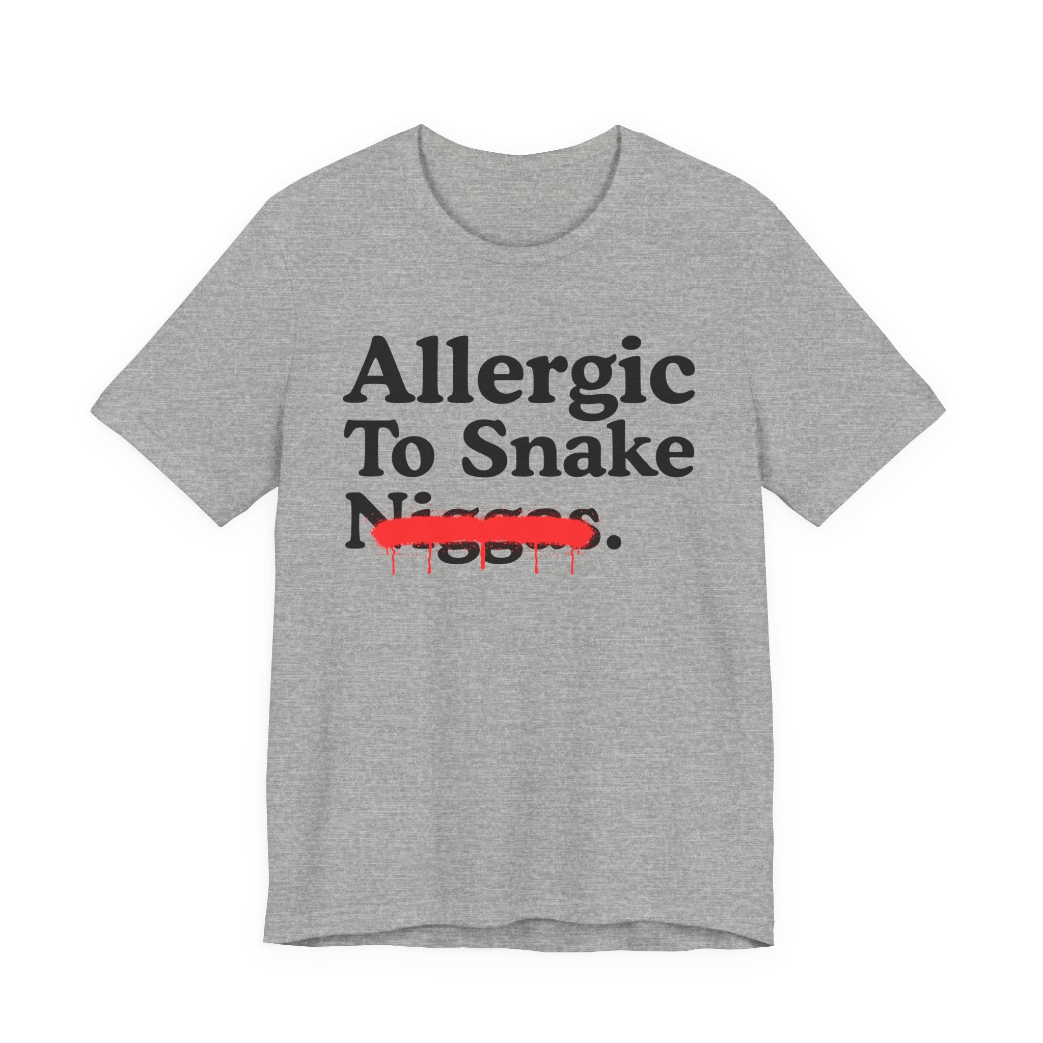 Allergic To Snake Niggas — Sarcastic Statement T-Shirt